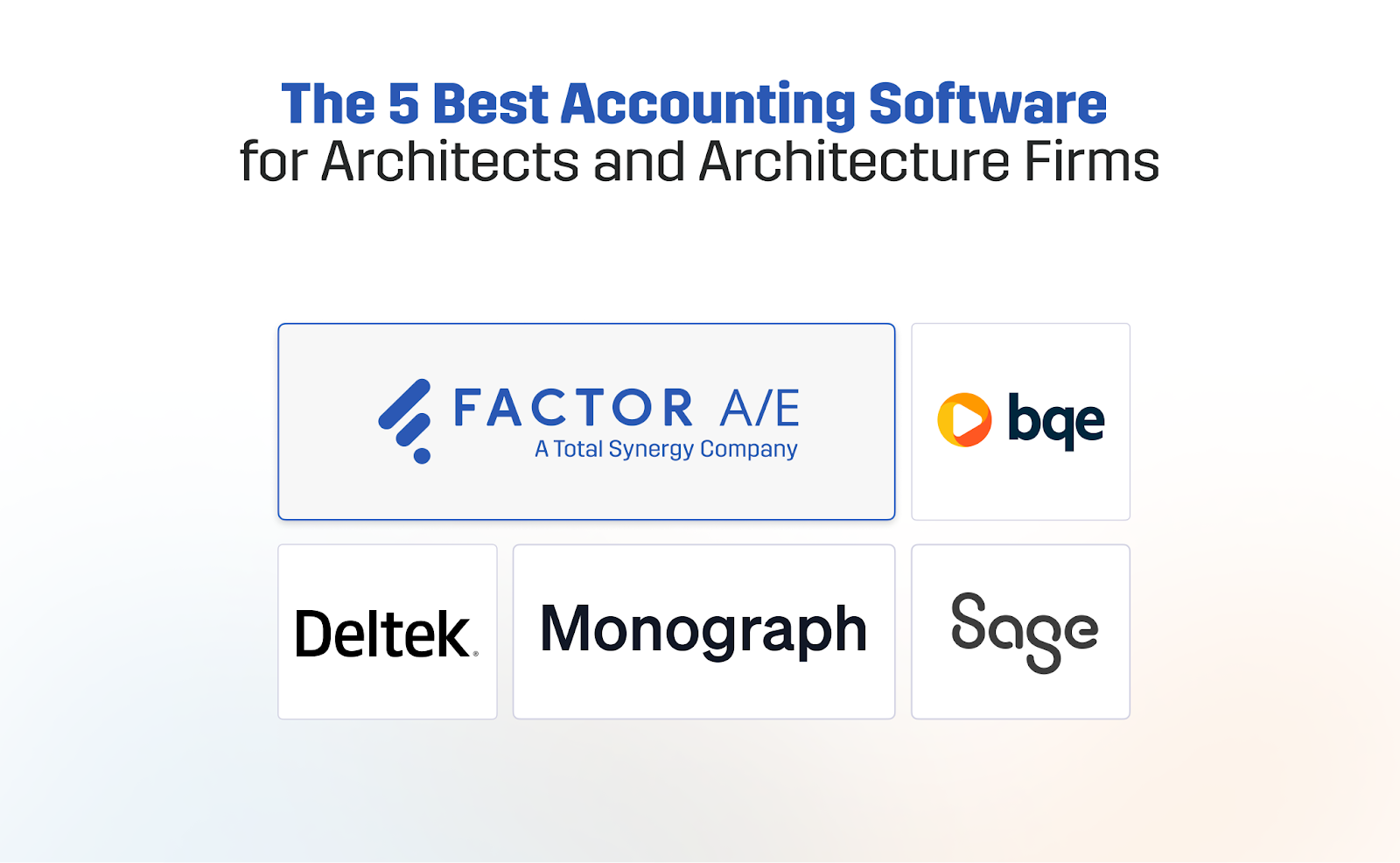 A list of the 5 best architecture accounting software, including Factor, BQE Core, Monograph, Deltek Ajera, and Sage Intacct