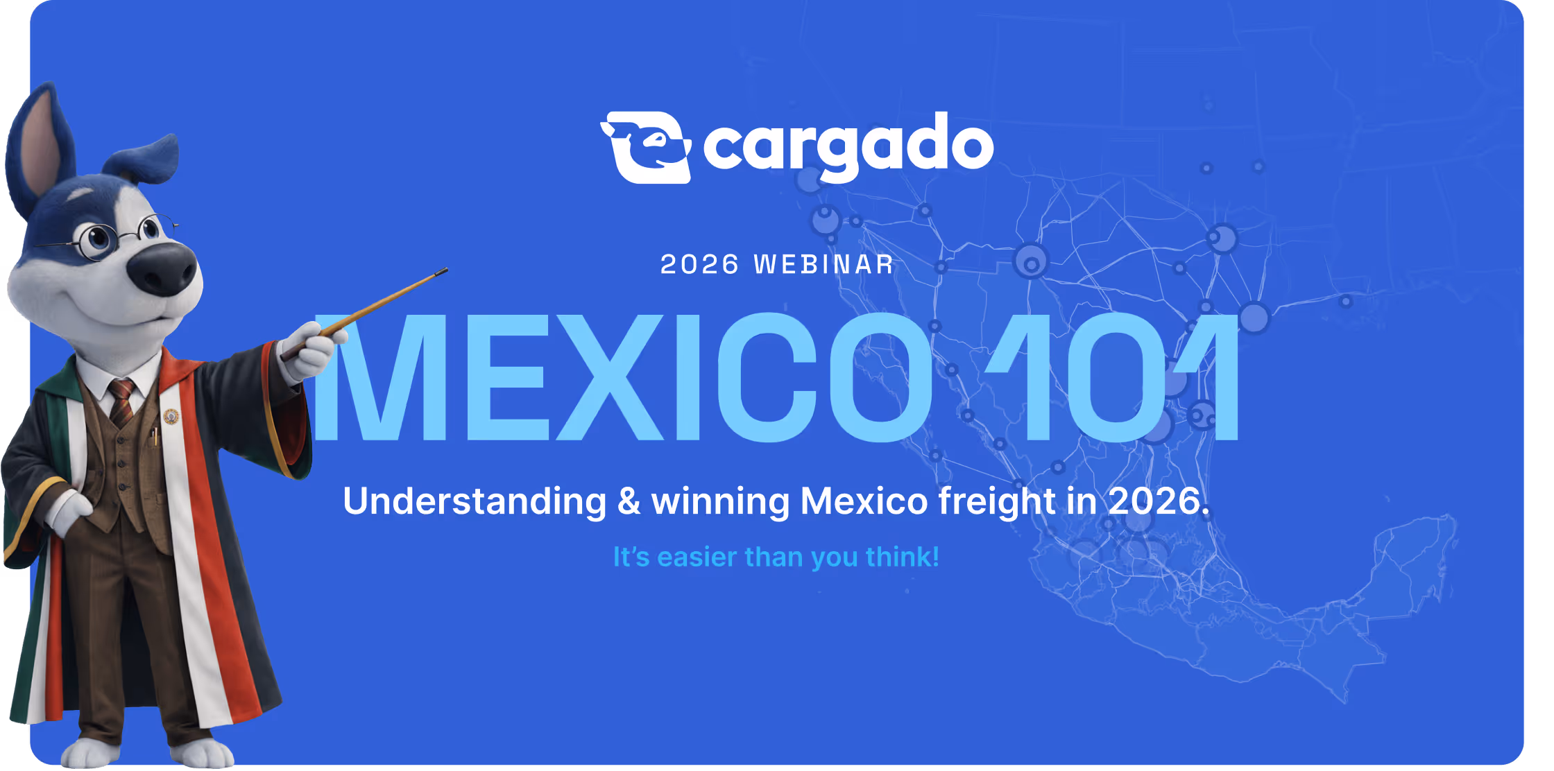 Cargado 2026 webinar Mexico 101 with cartoon character in suit and Mexico map background.