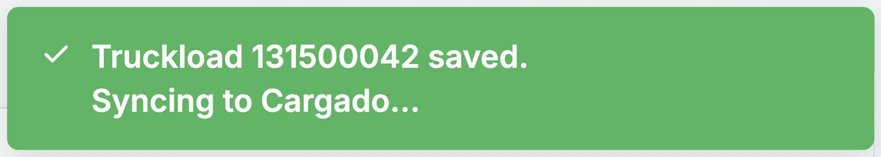 Tai confirmation that truckload 131500042 was saved and is syncing to Cargado