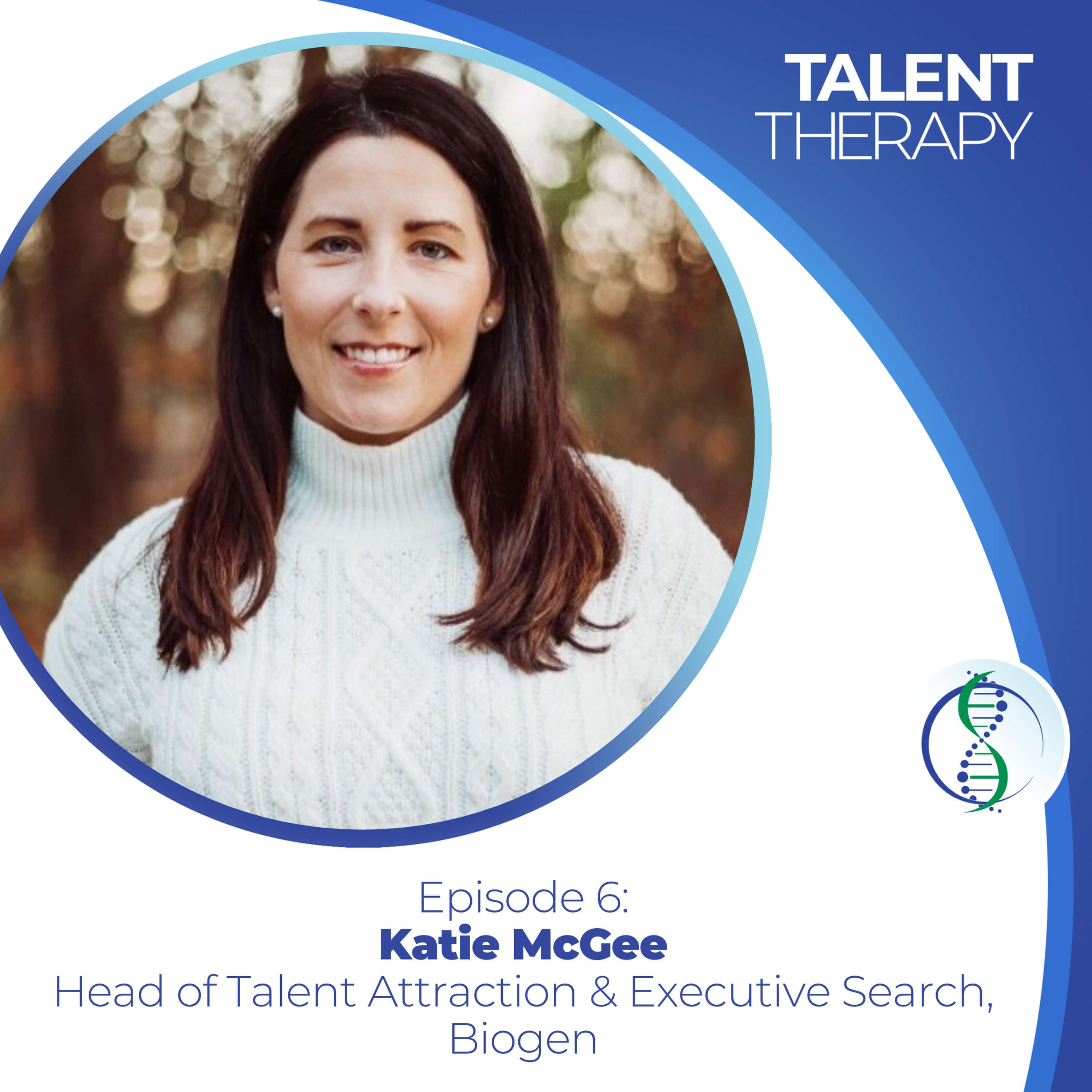 Episode 6: Katie McGee - Creating the Right Brand, Where Science meets Culture, Mid-Size Biotech Recruiting
