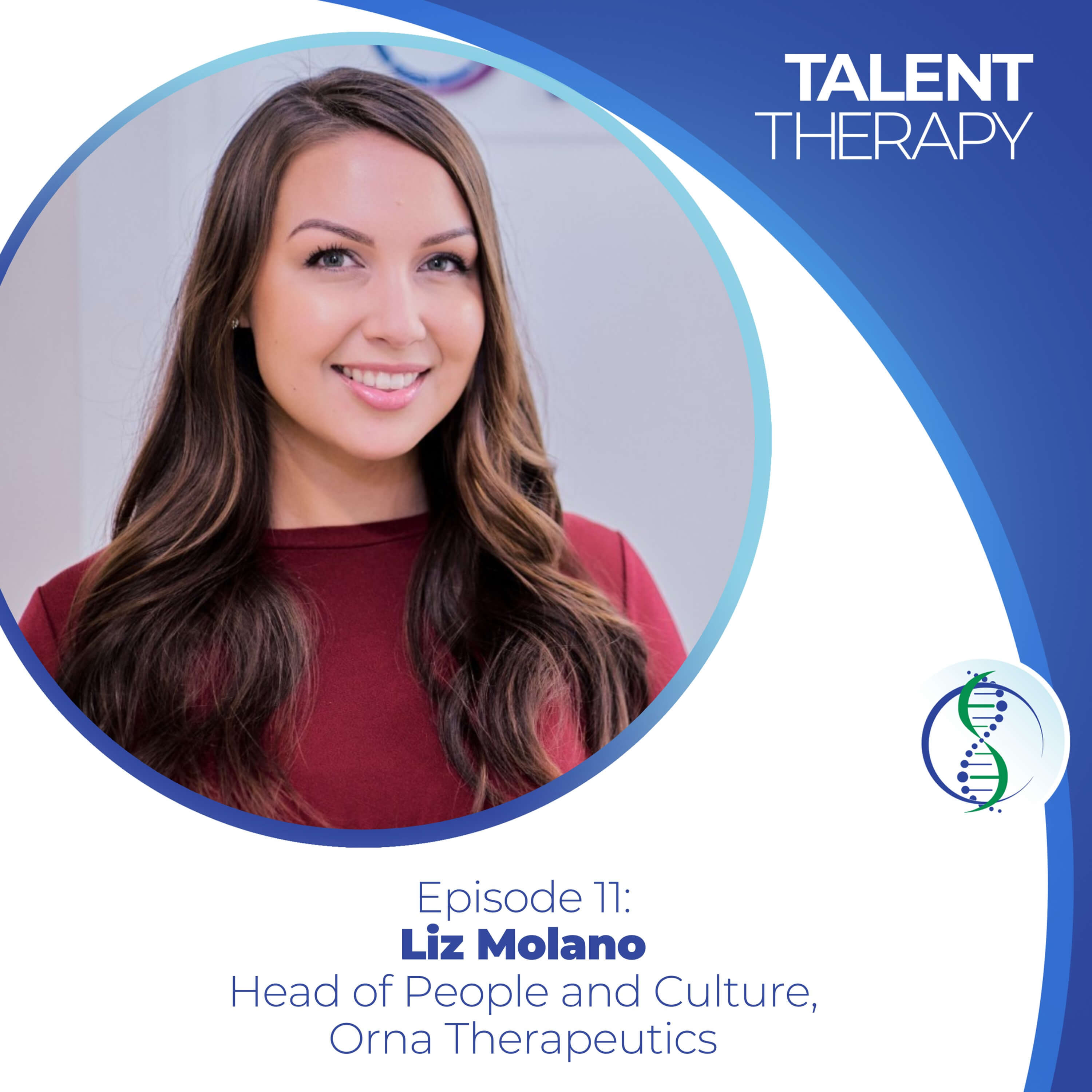 Episode 11: Liz Molano - Navigating Rapid Growth in a Small Biotech, Optimizing your TA Infrastructure, Current vs. Historical Hiring Markets