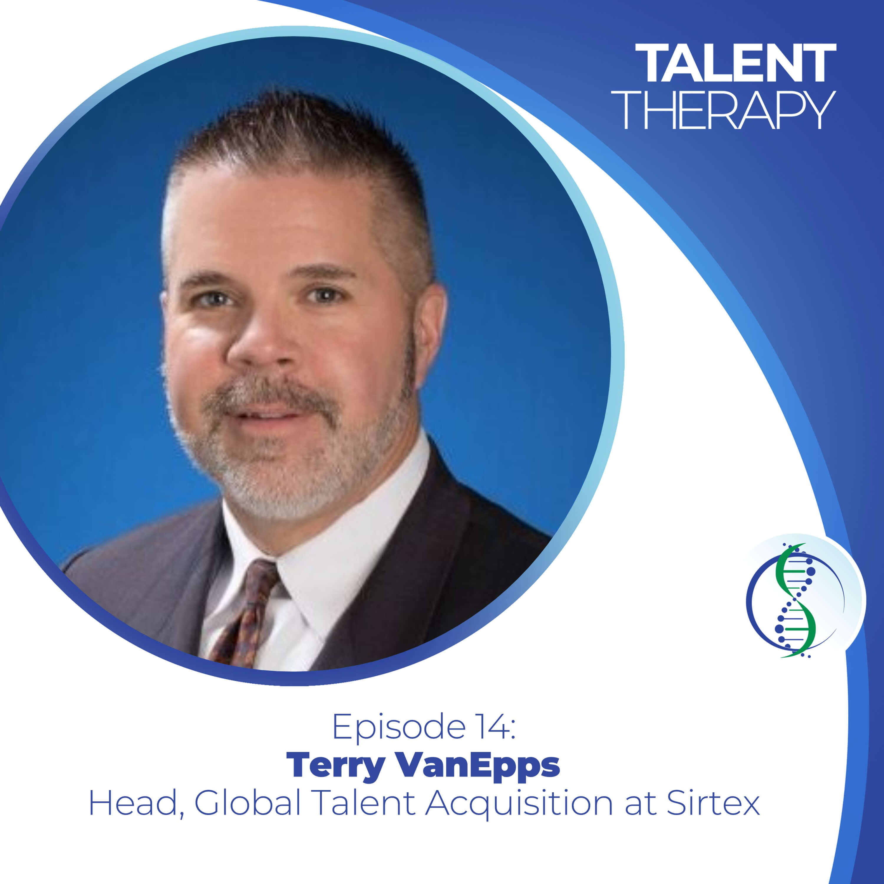 Episode 14: Terry VanEpps - Leadership, Building Trust w/ Hiring Teams, Talent Advisor vs. Recruiter & Benefits of In-Person Talent Acquisition