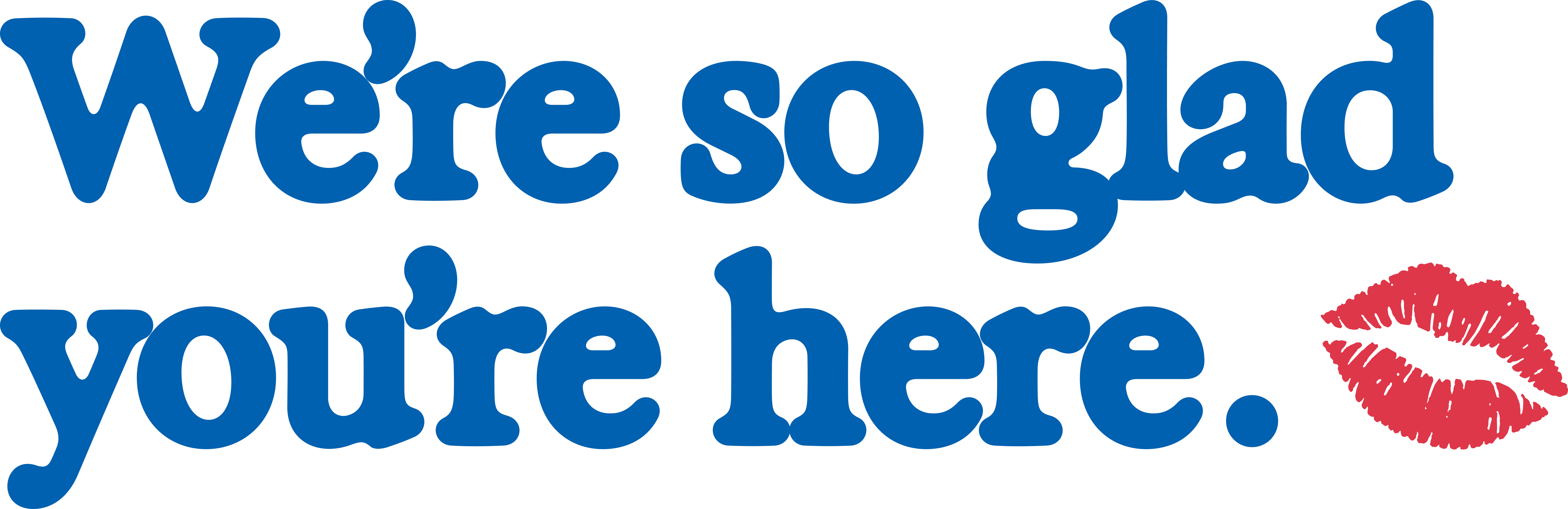 We're so glad you're here.