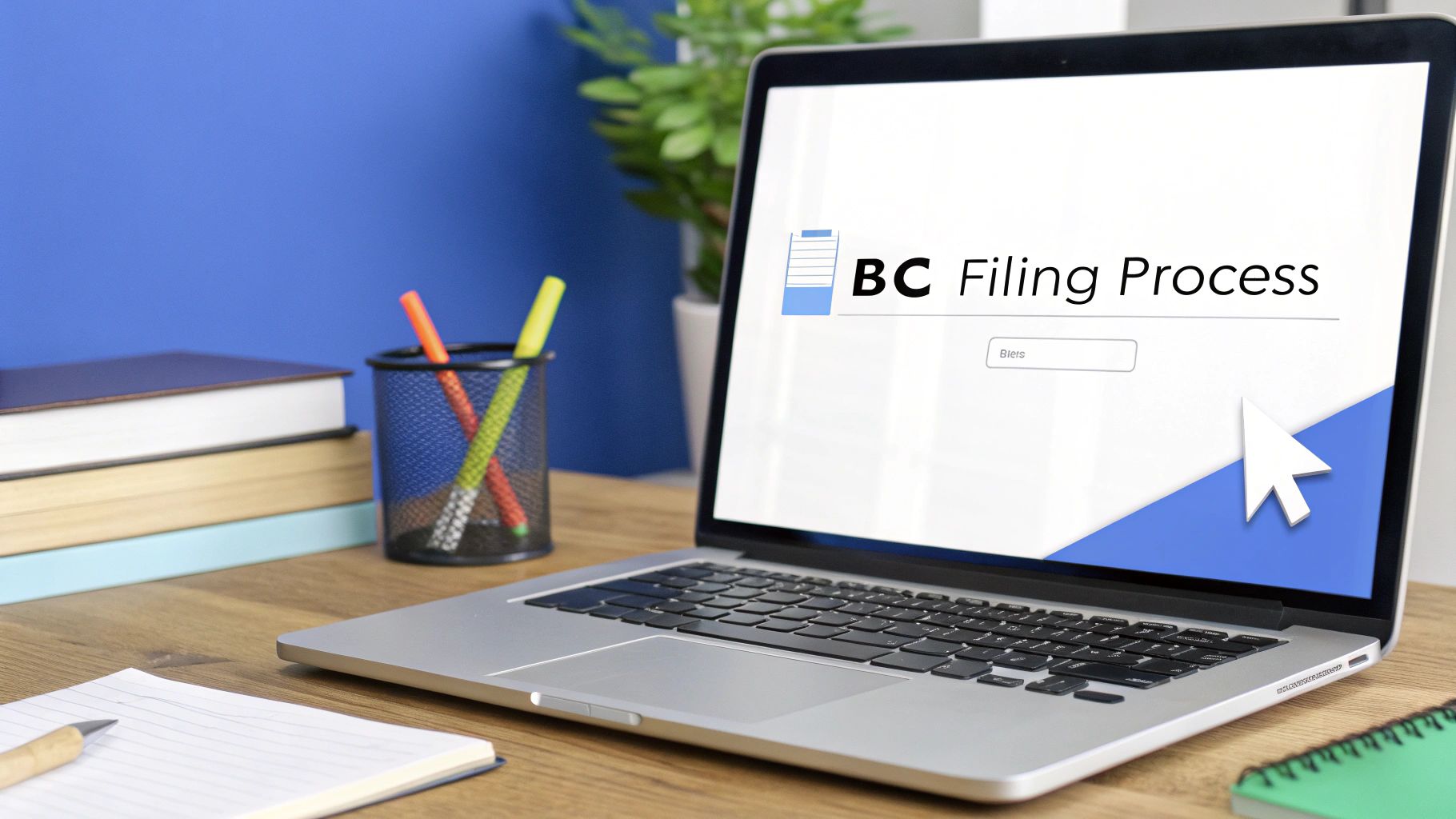 A laptop screen displays 'BC Filing Process' with a document icon on a wooden desk with office supplies.
