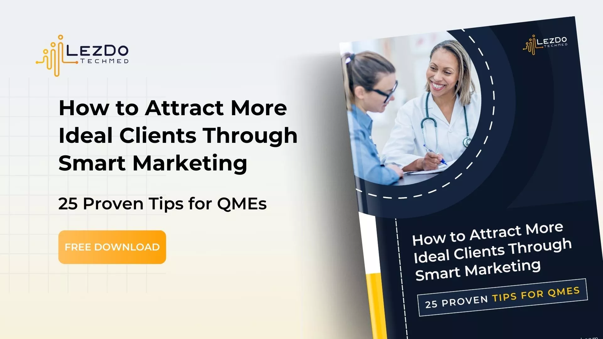 How to Attract More Ideal Clients Through Smart Marketing: 25 Proven Tips for QMEs 