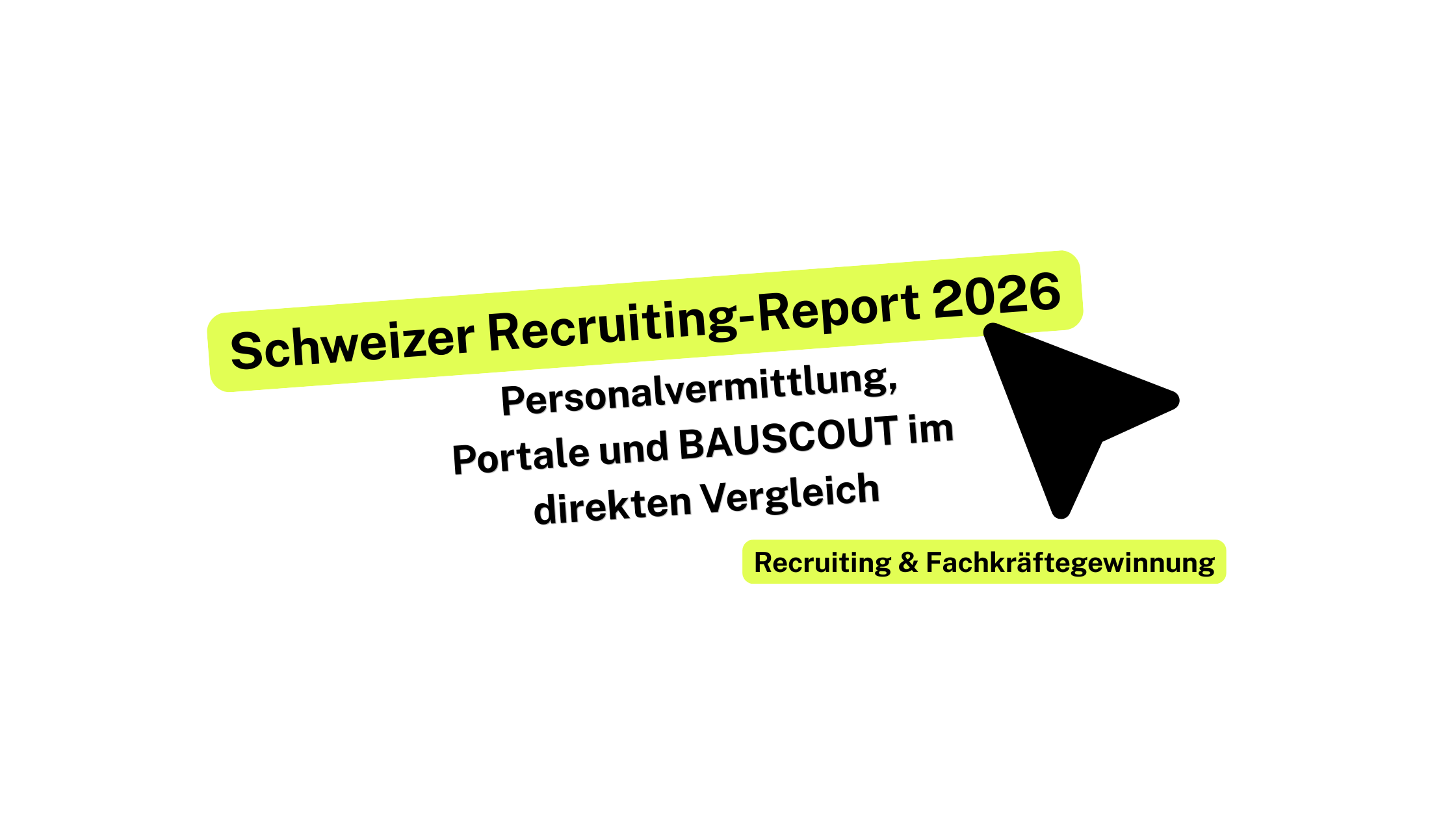 Schweizer Recruiting-Report 2026: Personalvermittlung, Portale und BAUSCOUT im direkten Vergleich