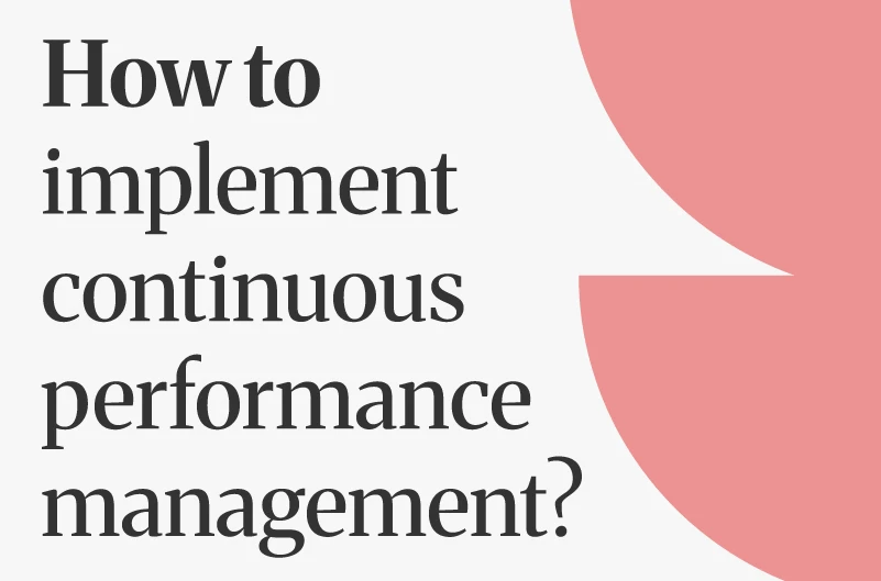 How to Implement Continuous Performance Management: A Step-by-Step Guide for HR (2026)