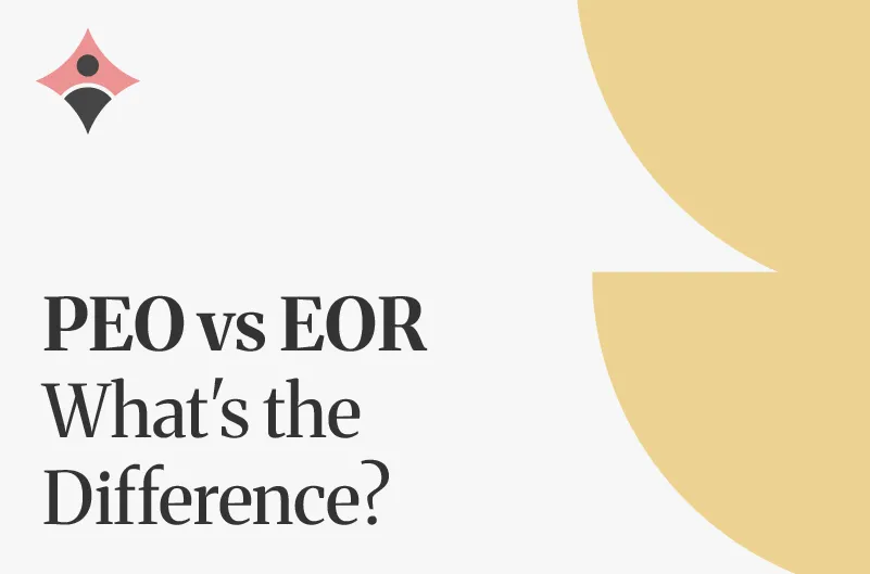 PEO vs EOR: The Difference (And How to Choose)
