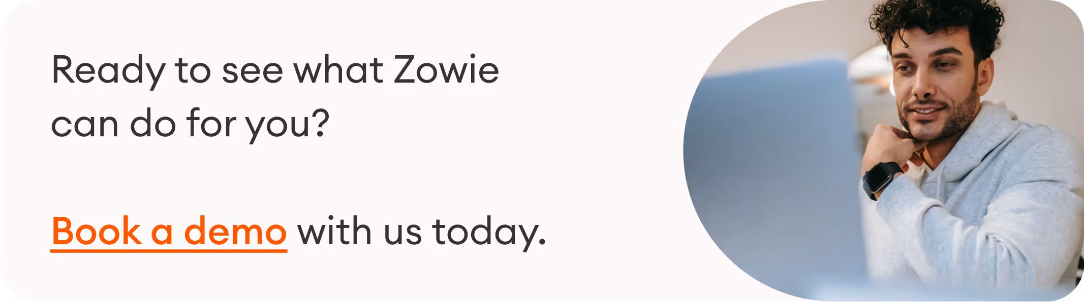 Book a demo with Zowie today