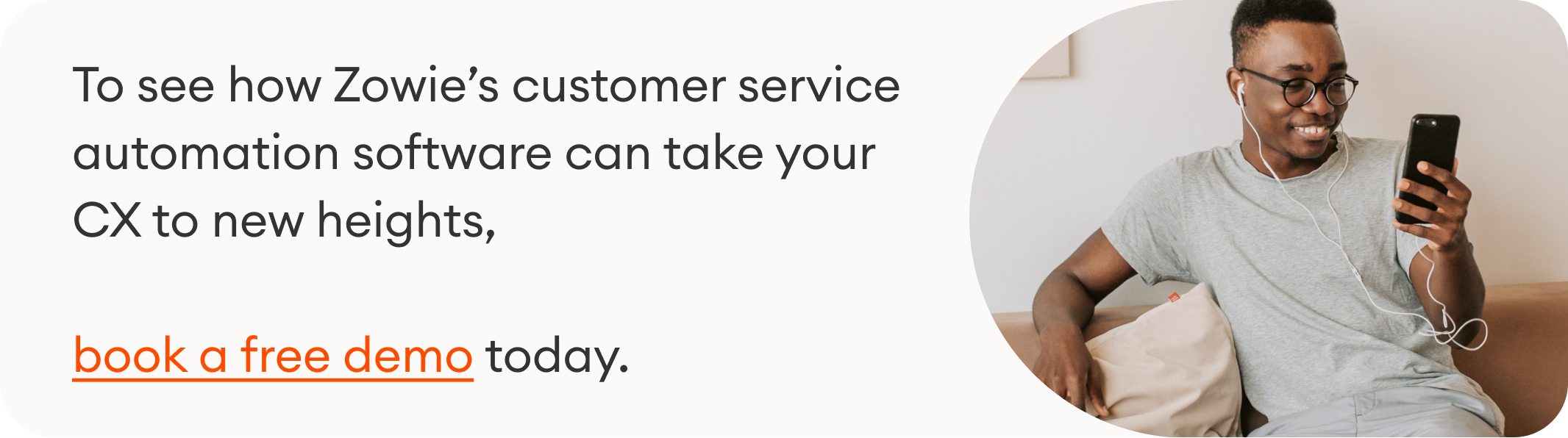 To see how Zowie's customer service automation software can take your CX to new heights, book a free demo today