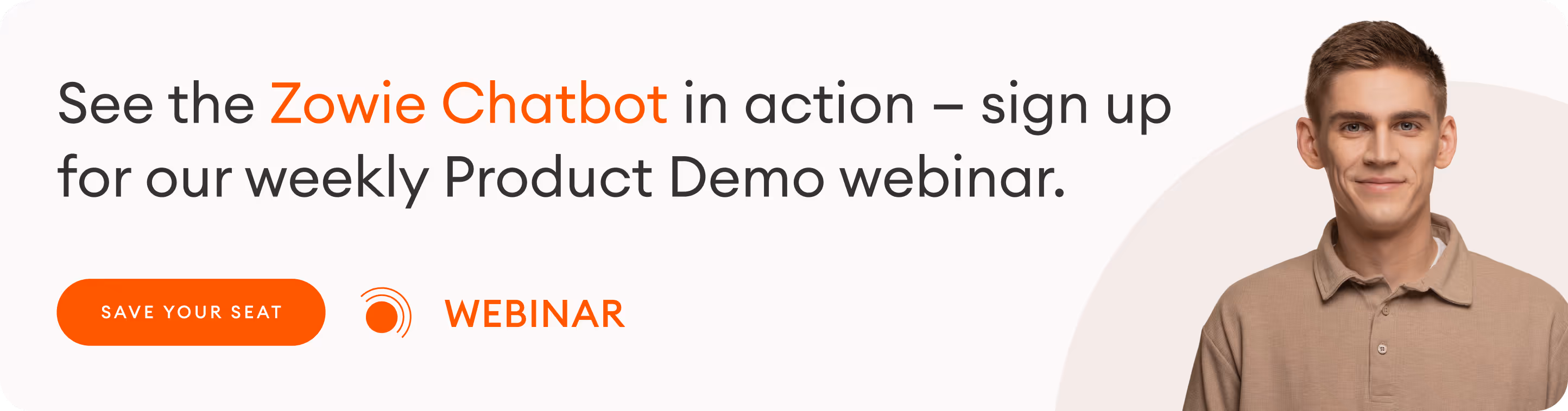 sign up for Zowie's weekly product demo webinar