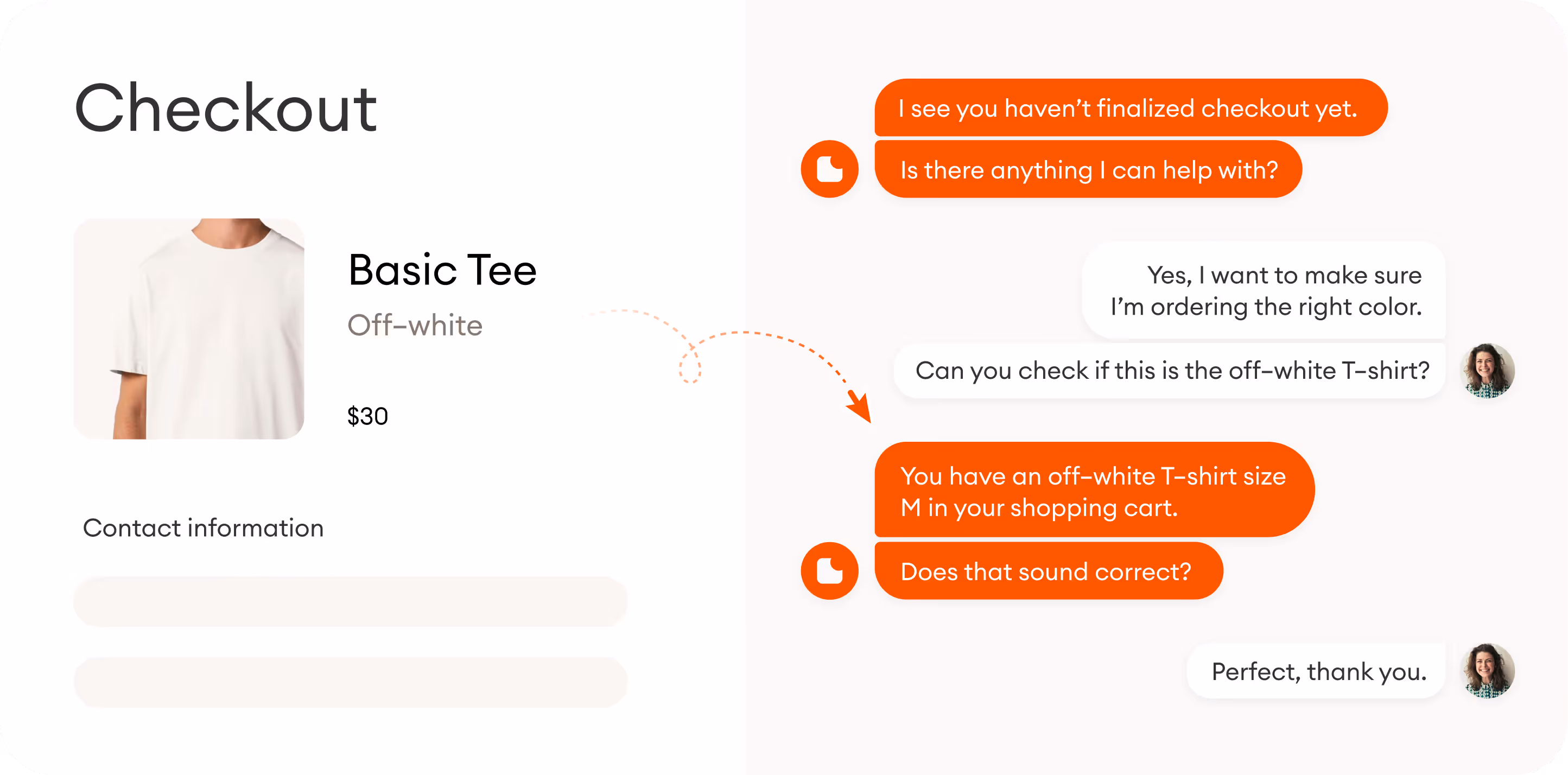 A customer isn't sure if she bought a shirt in the right color online. A chatbot reaches out proactively asking if it can help and confirms the size and color of the product. Reassured, the customer is able to continue with checkout thanks to this AI-powered proactive customer service