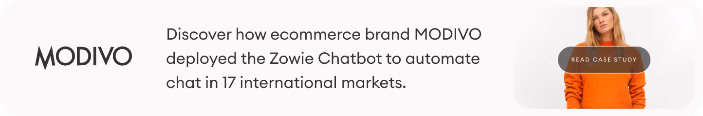 Discover how ecommerce brand MODIVO deployed the Zowie Chatbot to automate chat in 17 international markets.