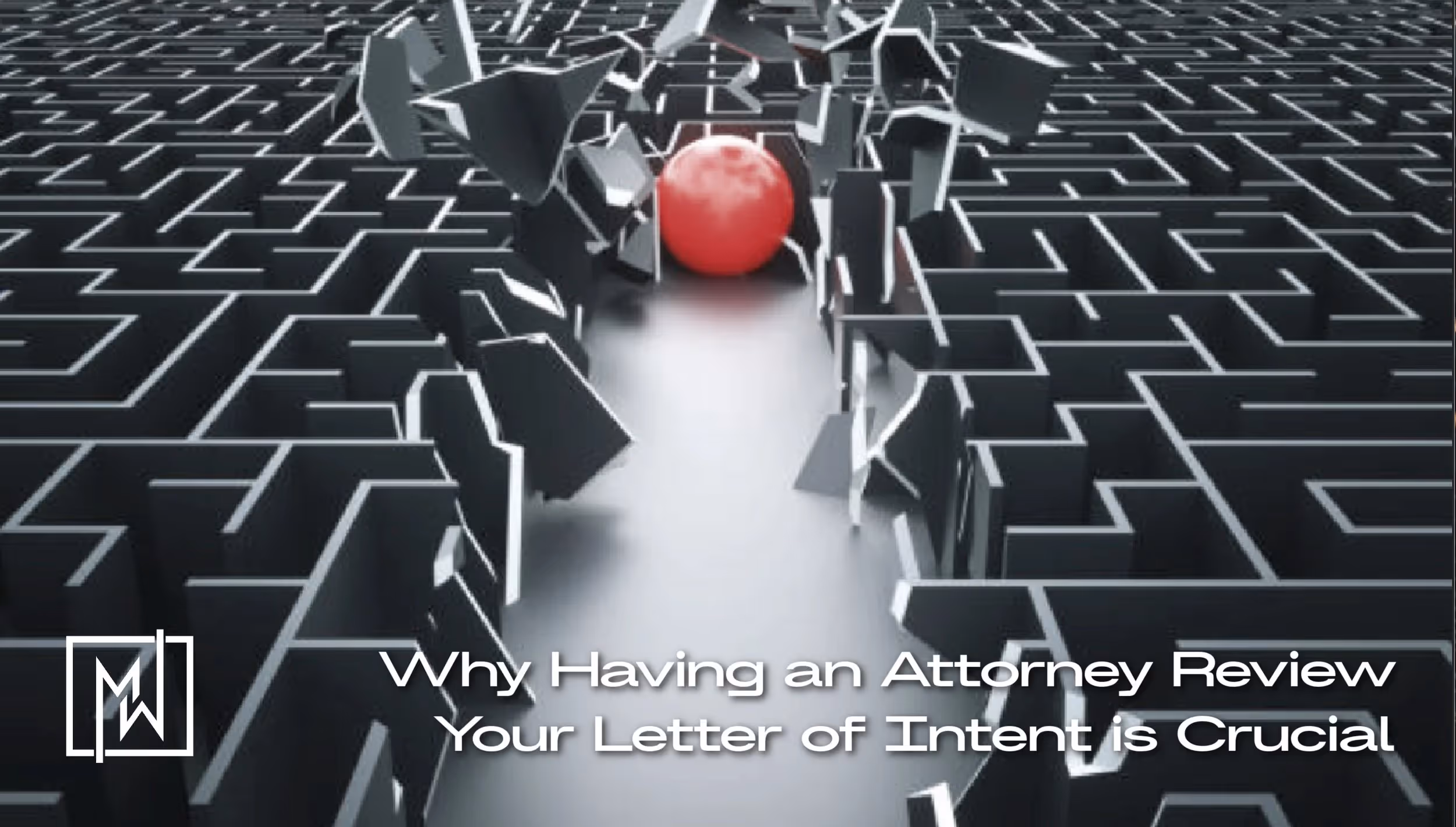 Why Having an Attorney Review Your Letter of Intent is Crucial