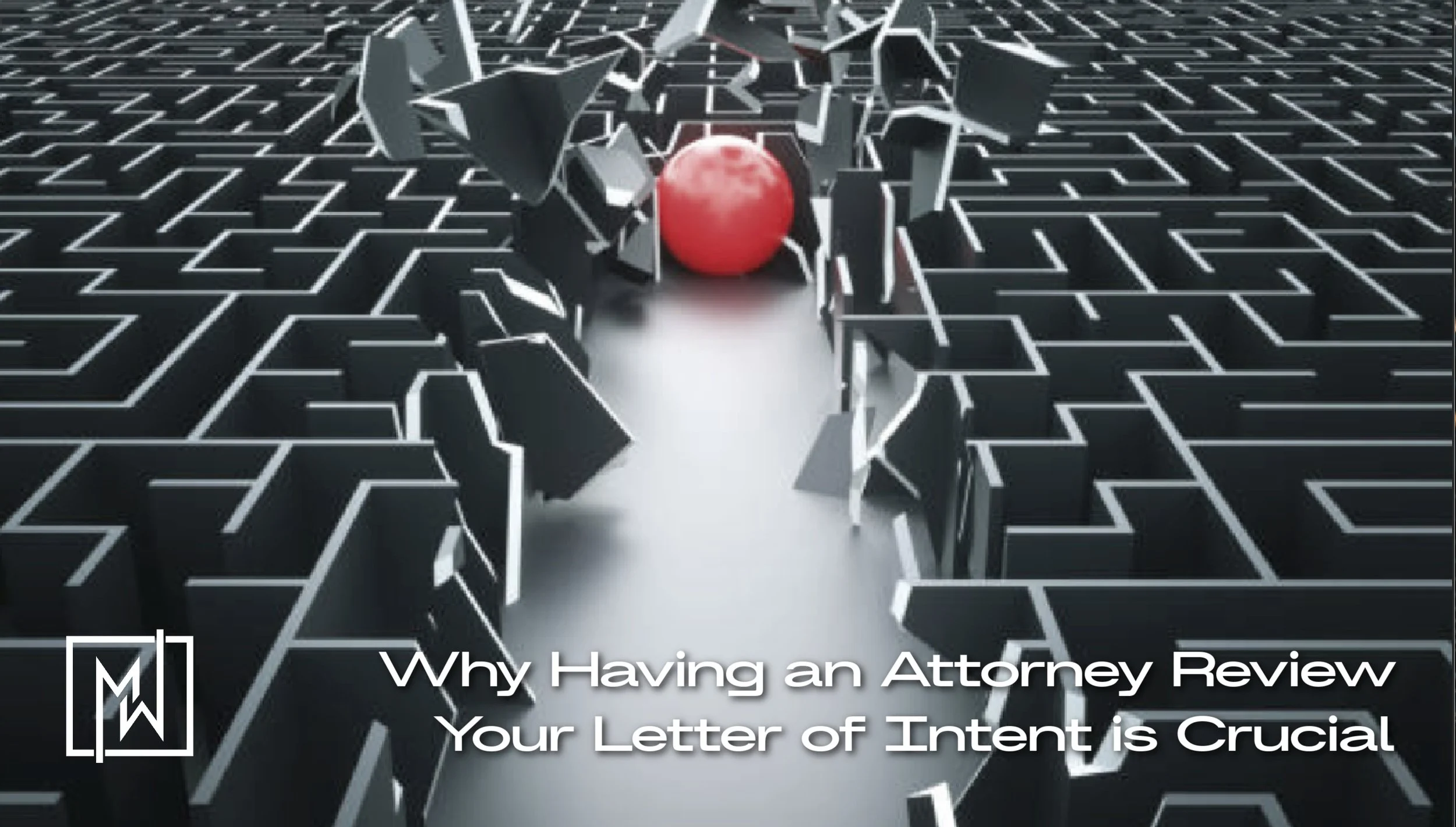 Why Having an Attorney Review Your Letter of Intent is Crucial