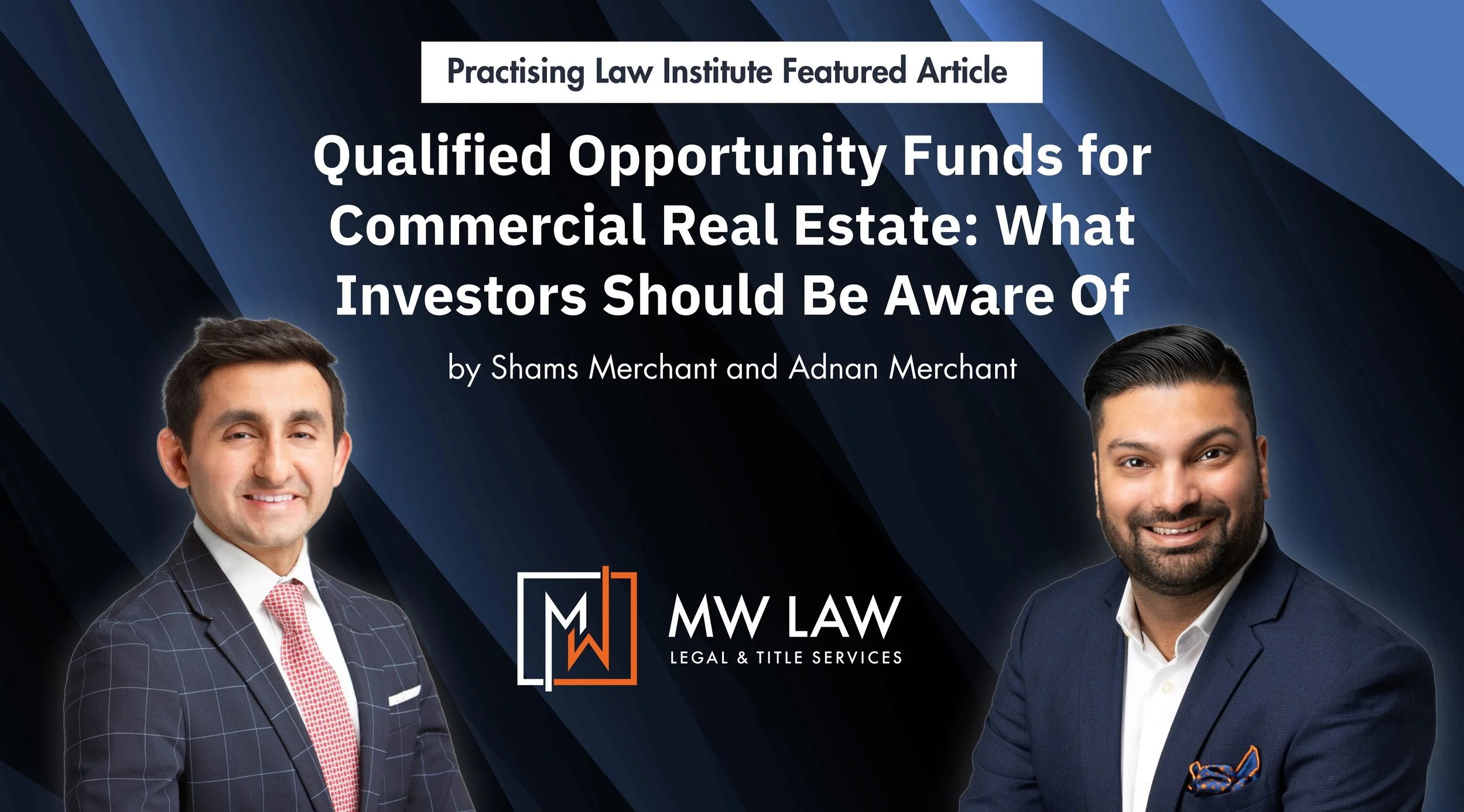 Practising Law Institute Featured Article - “Qualified Opportunity Funds for Commercial Real Estate: What Investors Should Be Aware Of”