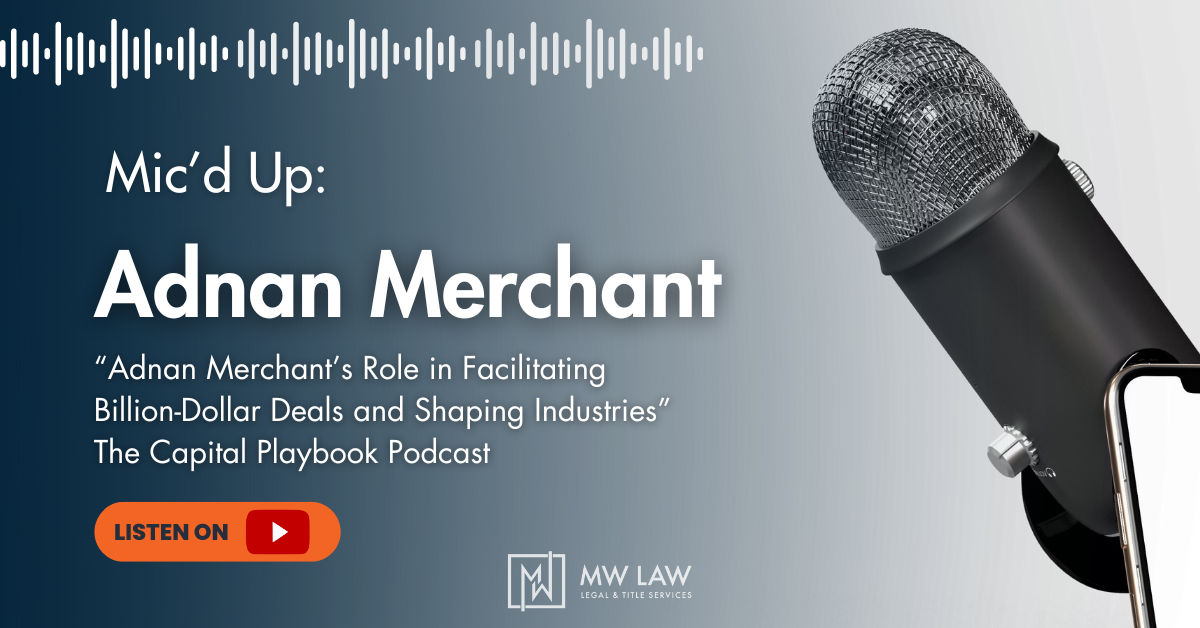 Mic'd Up: Adnan Merchant's Role in Facilitating Billion-Dollar Deals and Shaping Industries, The Capital Playbook Podcast