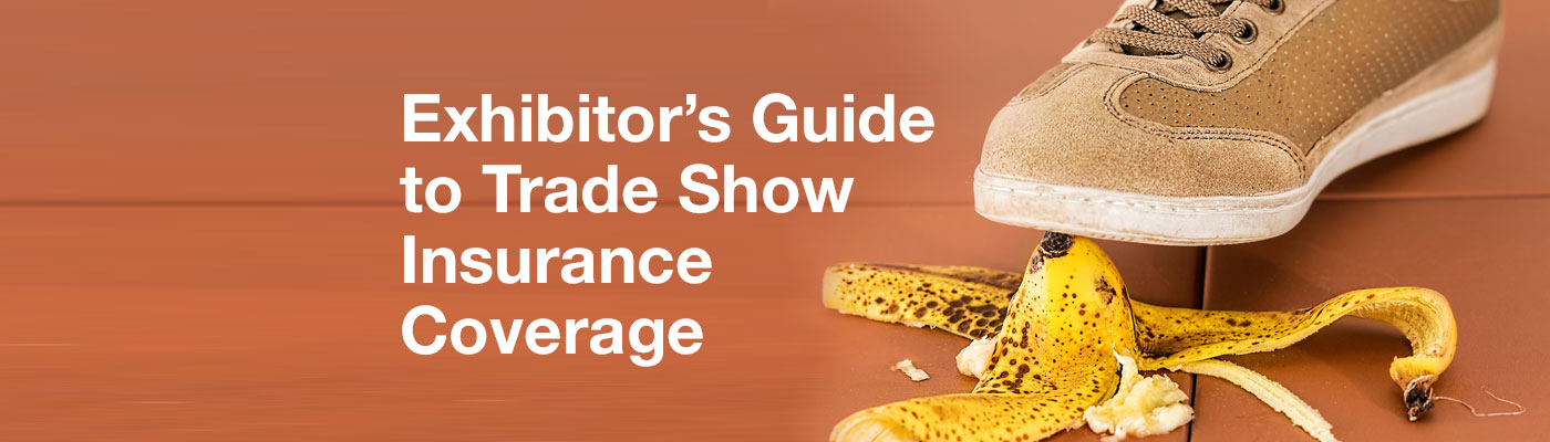 Exhibitors Guide to Trade Show Insurance Coverage