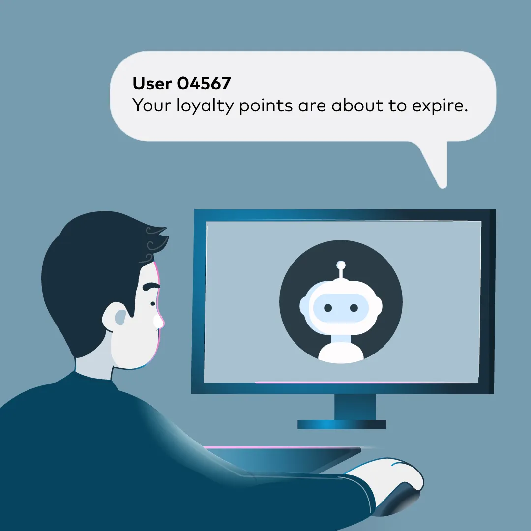 Illustration of a person looking at a computer screen showing a chatbot, with a message bubble saying ‘User 04567 – Your loyalty points are about to expire.