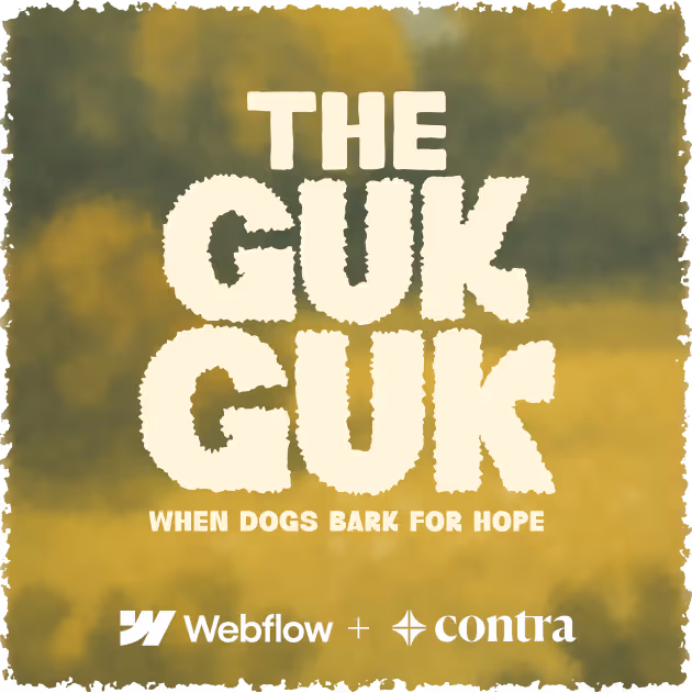 Text reading 'THE GUK GUK WHEN DOGS BARK FOR HOPE' over a blurred green and yellow background, with Webflow and Contra logos below.