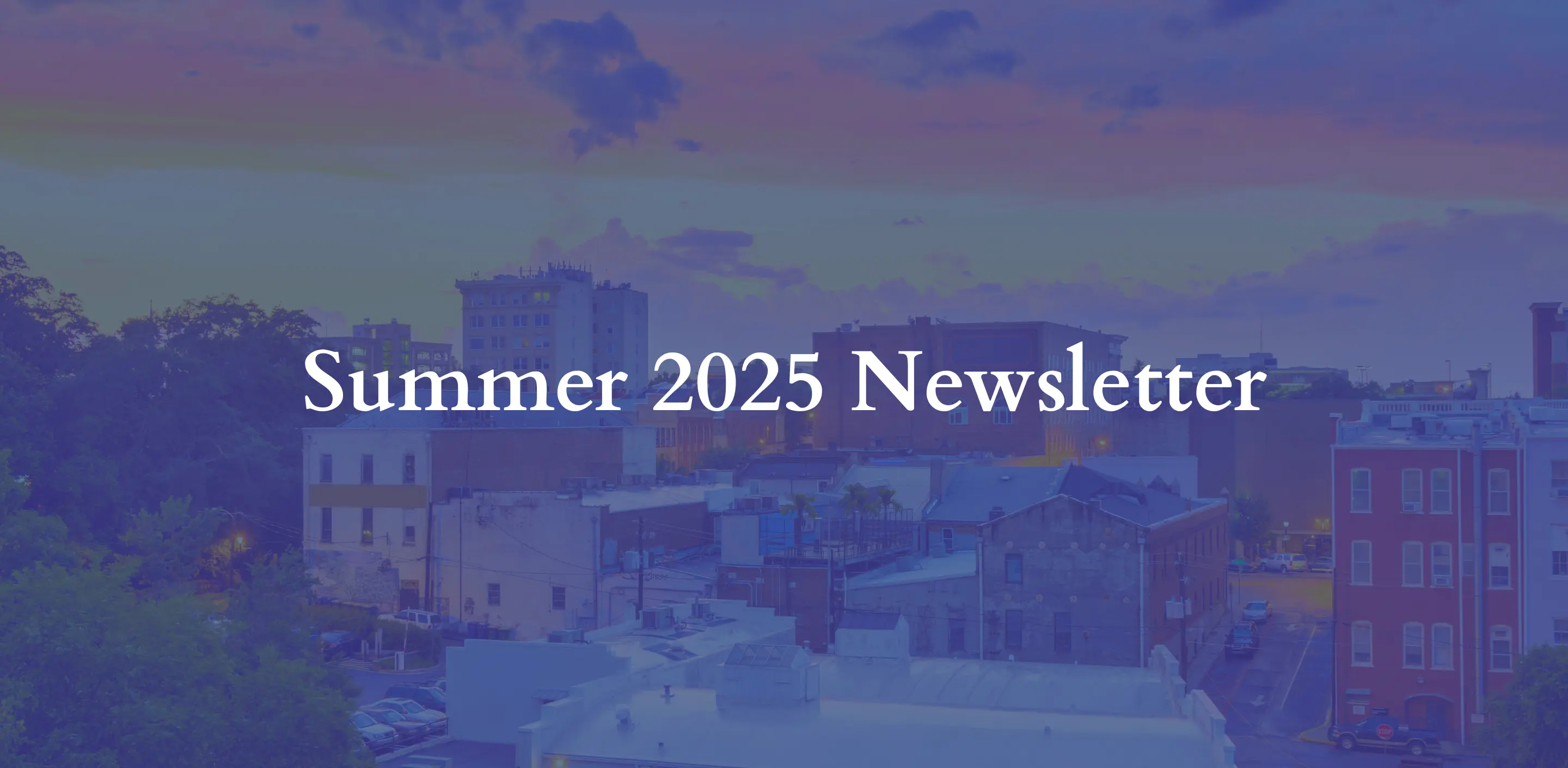 Summer 2025 Newsletter