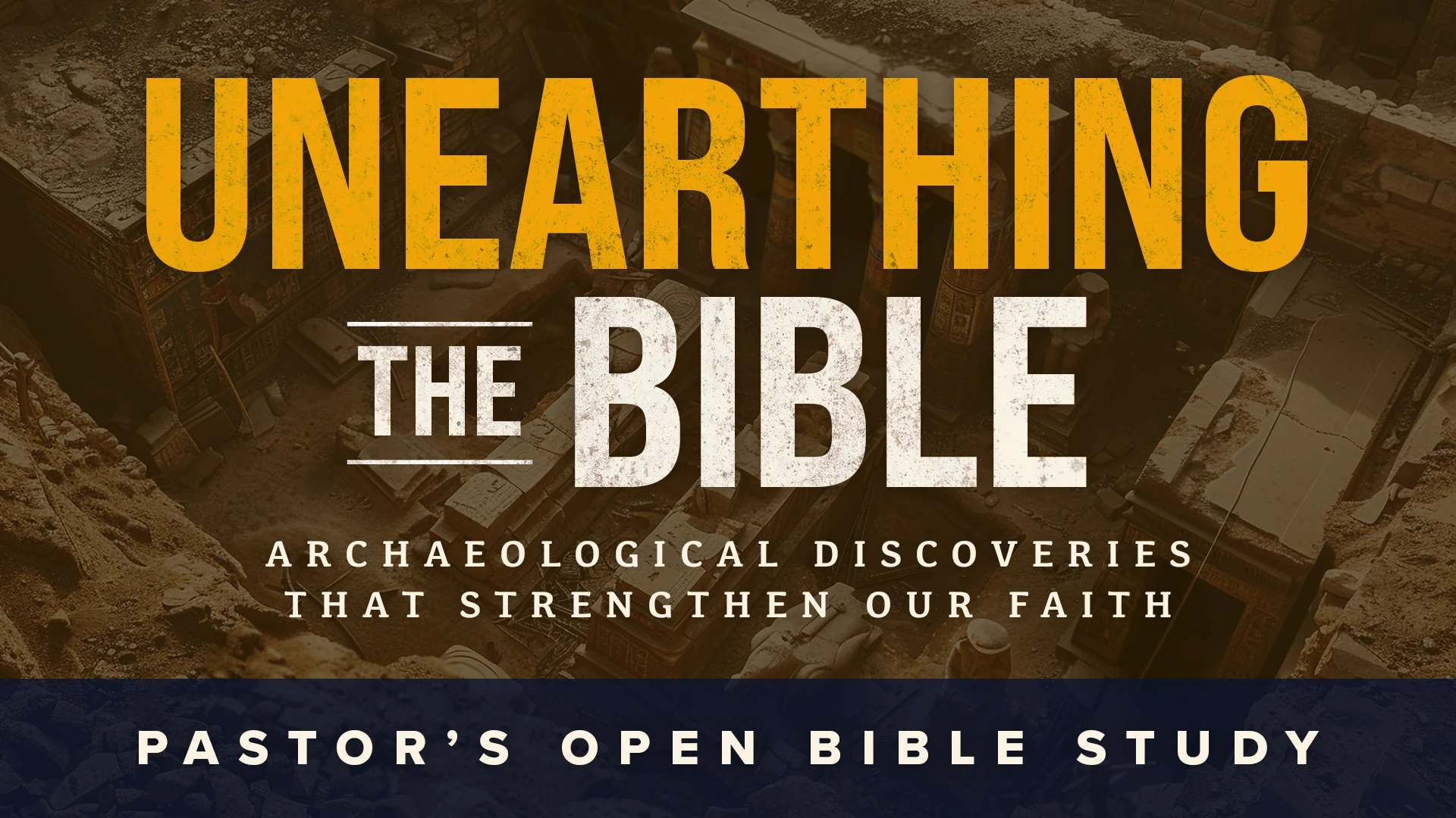 Unearthing the Bible: Archaeological Discoveries That Strengthen Our Faith