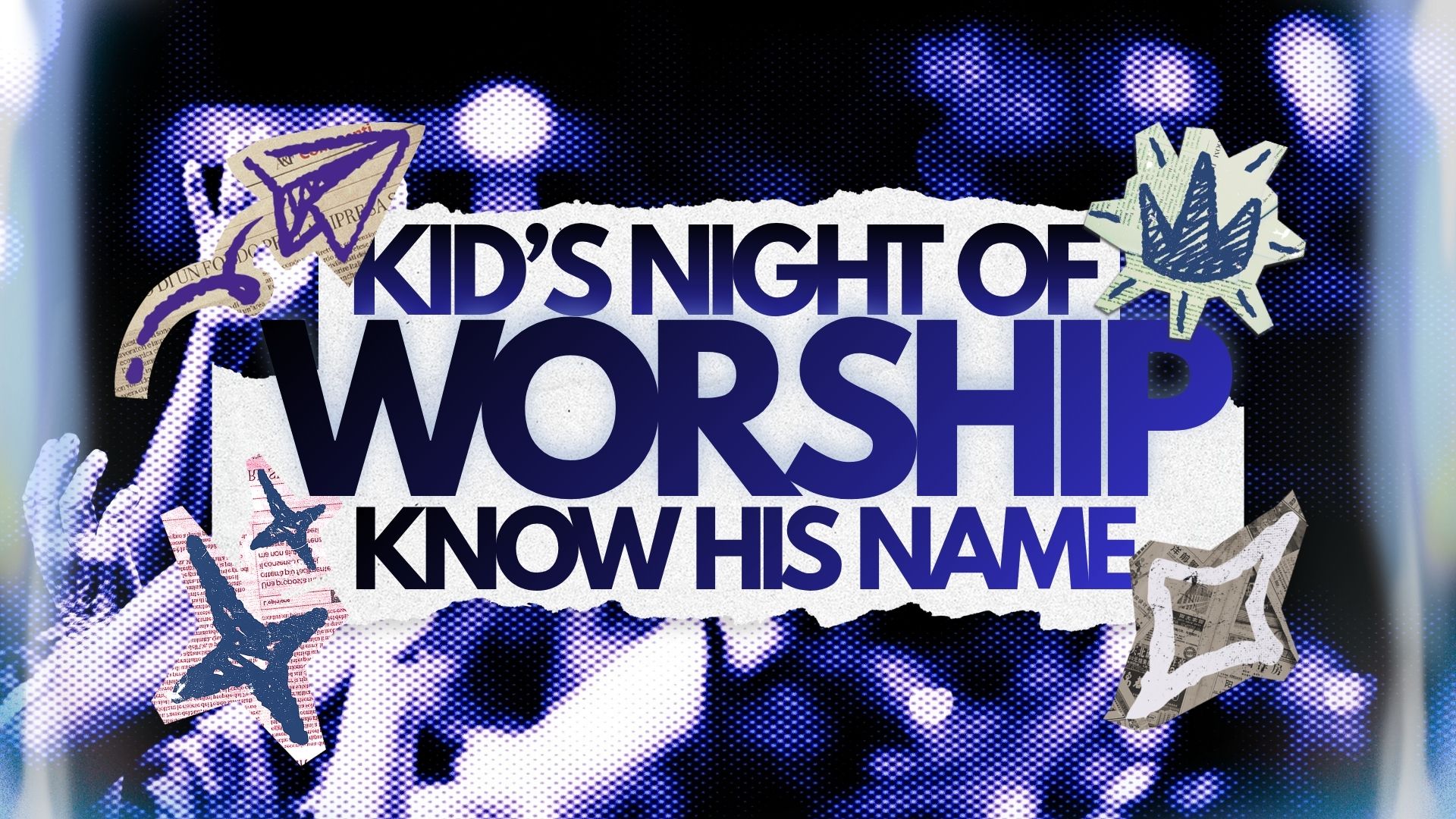 Kid's Night of Worship: Know His Name
