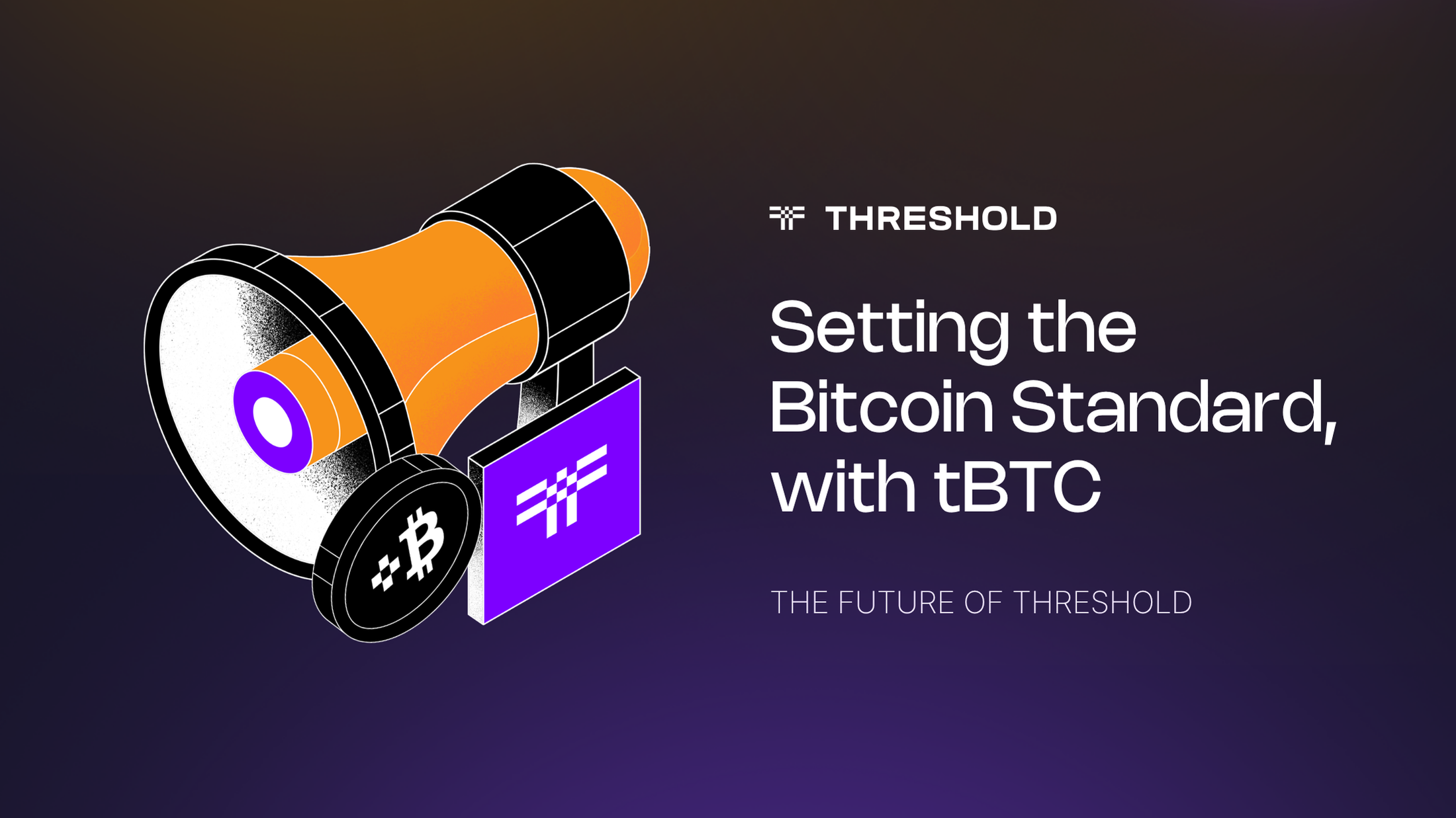 Setting the Bitcoin Standard with tBTC | Threshold Bitcoin