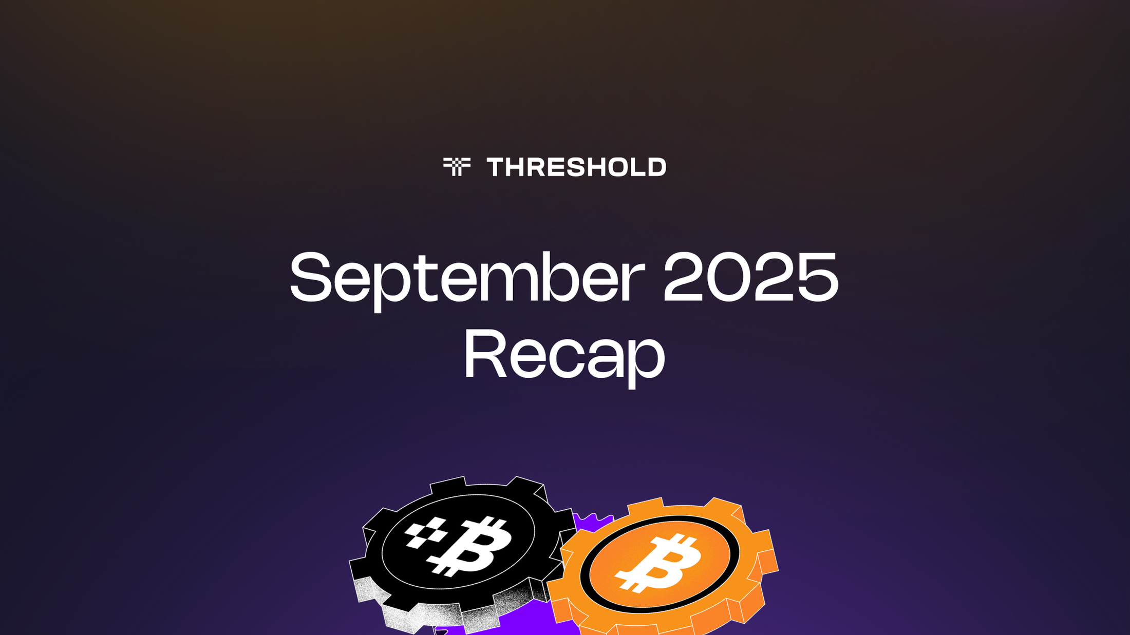 September 2025 Recap | Threshold Network Bitcoin ( tBTC )