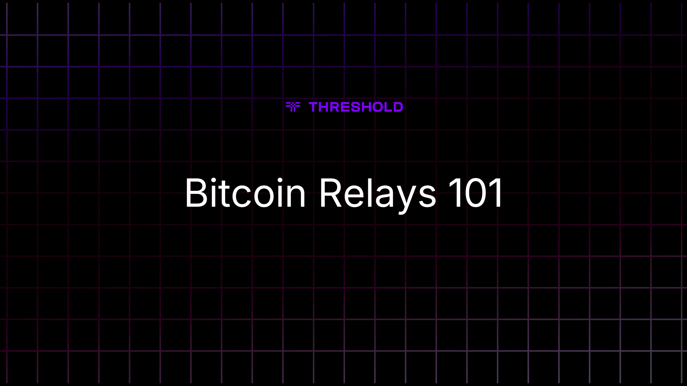Understanding Blockchain Relays 101 | Threshold network