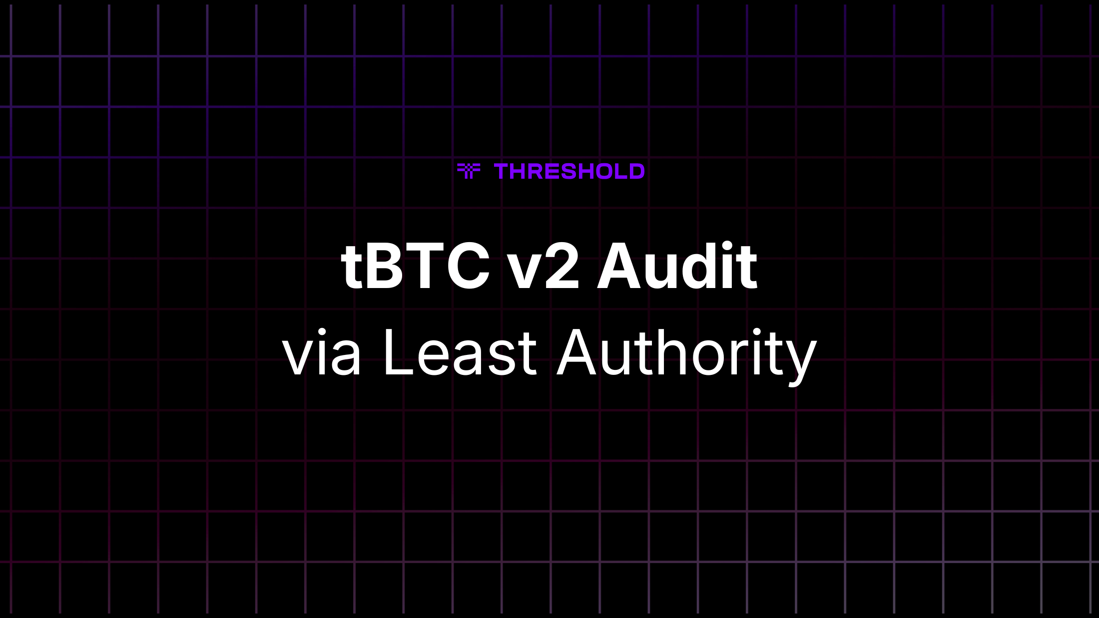 Least Authority’s Audit of tBTC v2