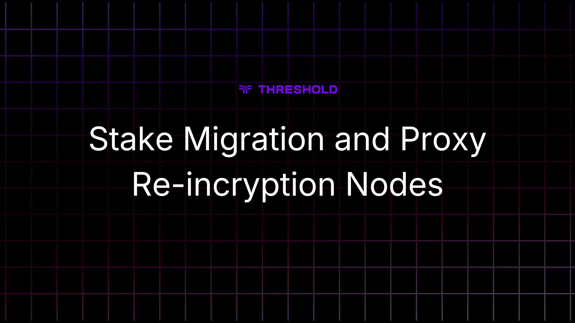 Stake Migration and Proxy Re-encryption Nodes