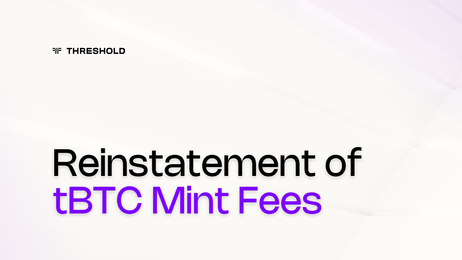 Reinstatement of tBTC Mint Fee | Threshold Network