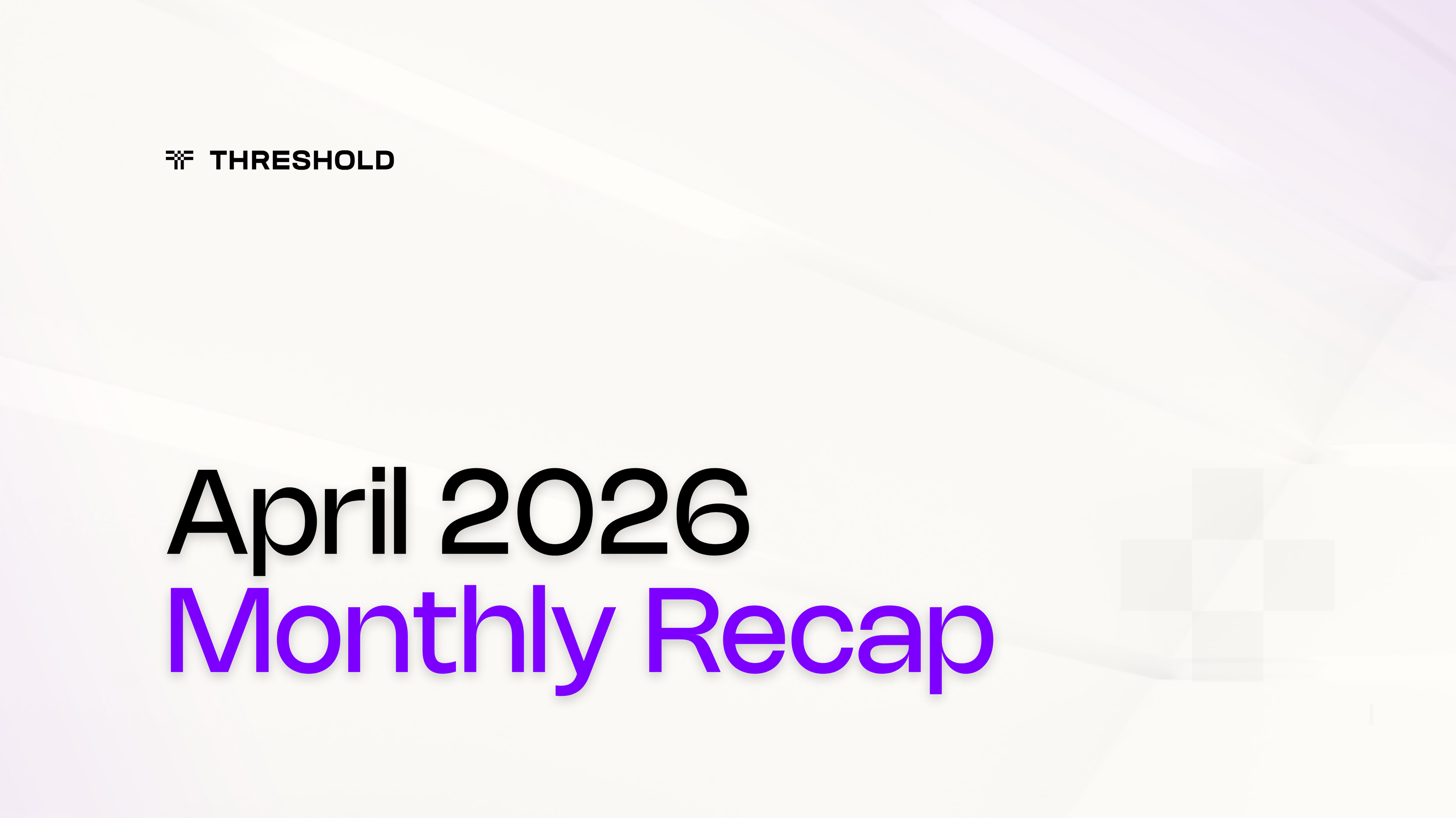 April 2026 Recap by Threshold network