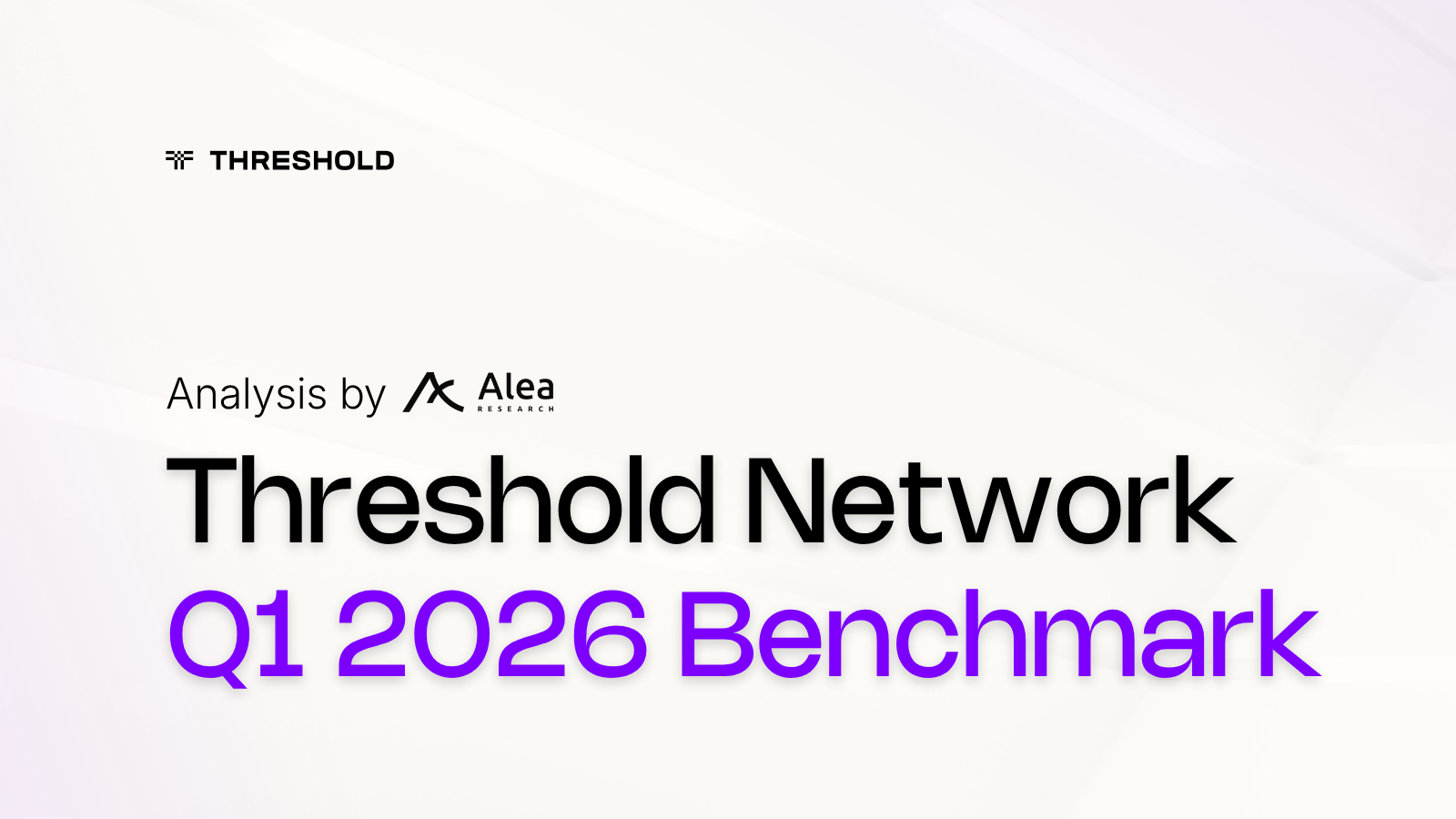 Q1 2026 Benchmark Report by Alea | Threshold Network