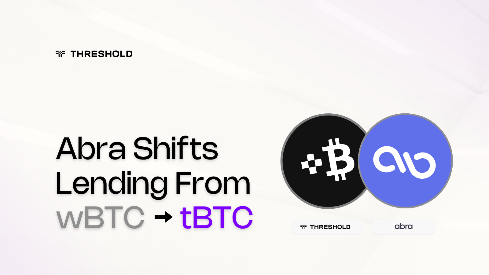 Abra Shifts from wBTC to tBTC for Its Bitcoin-Backed Lending Platform | Threshold Network