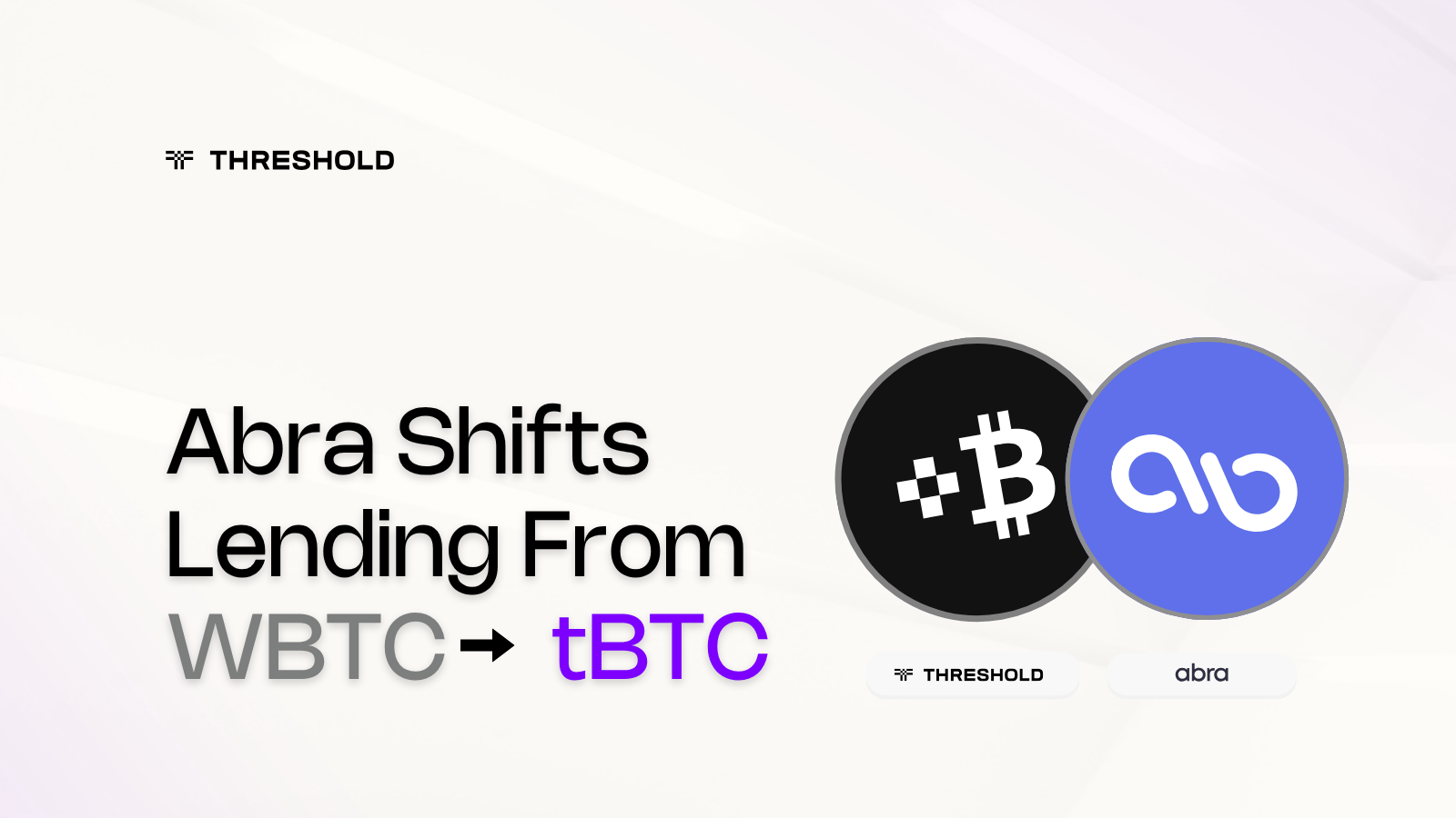 Abra Shifts from WBTC to tBTC for Its Bitcoin-Backed Lending Platform | Threshold network