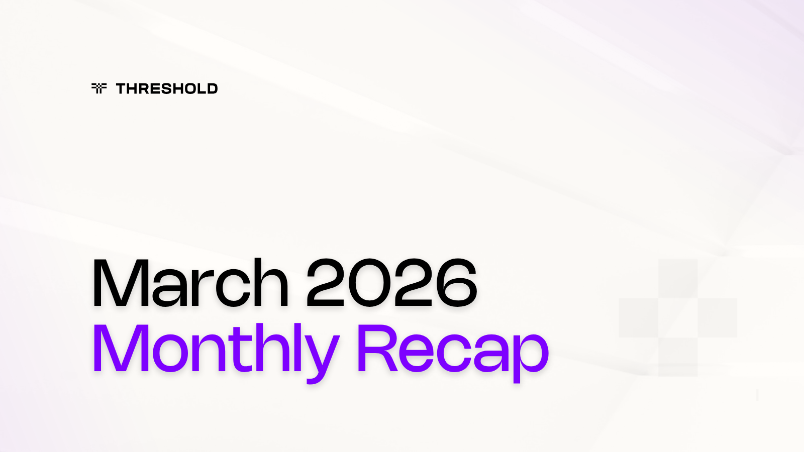 March 2026 Threshold Network Recap | threshold.network