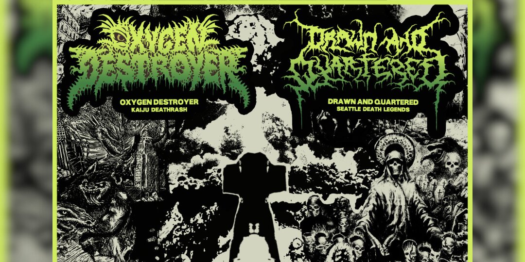 DRAWN & QUARTERED / OXYGEN DESTROYER