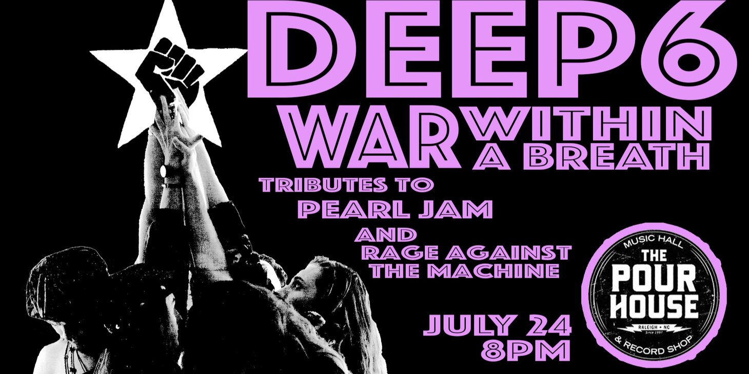 Tributes to Pearl Jam & Rage Against The Machine: feat. Deep 6 & War Within A Breath