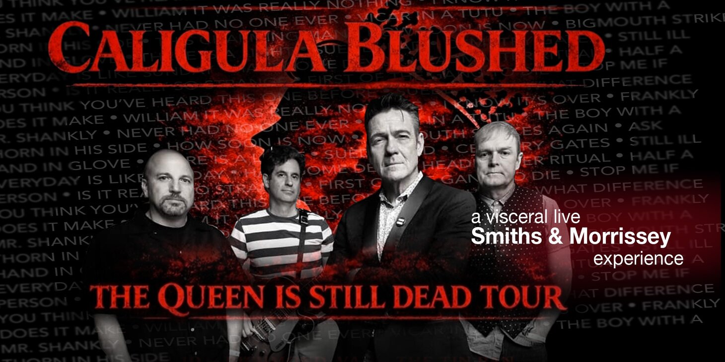 Caligula Blushed: A Tribute to The Smiths and Morrissey