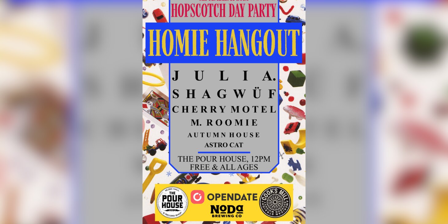 (Day) Homie Hangout: A FREE Hopscotch Day Party w/ JULIA, Shagwuf, Cherry Motel & more