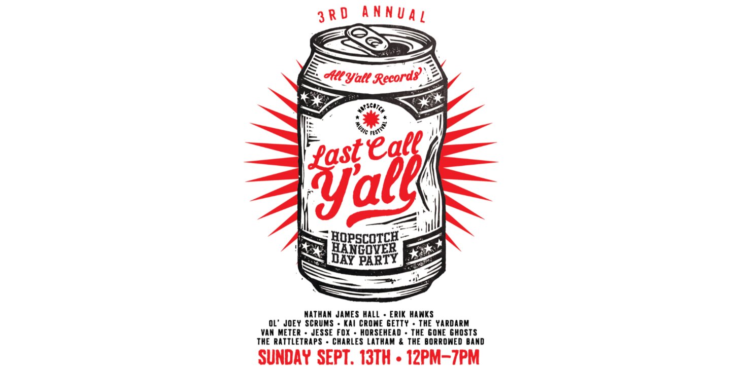 (DAY) All Ya'll Records Presents - Last Call Ya'll: A Hopscotch Hangover Day Party