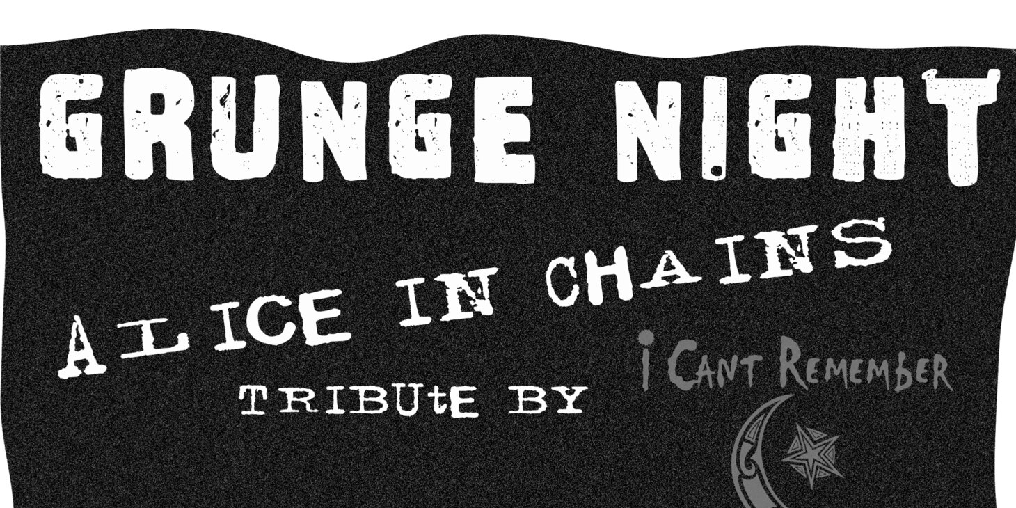 Grunge Night: feat tributes to Alice In Chains, Soungarden and other 90s Alternative
