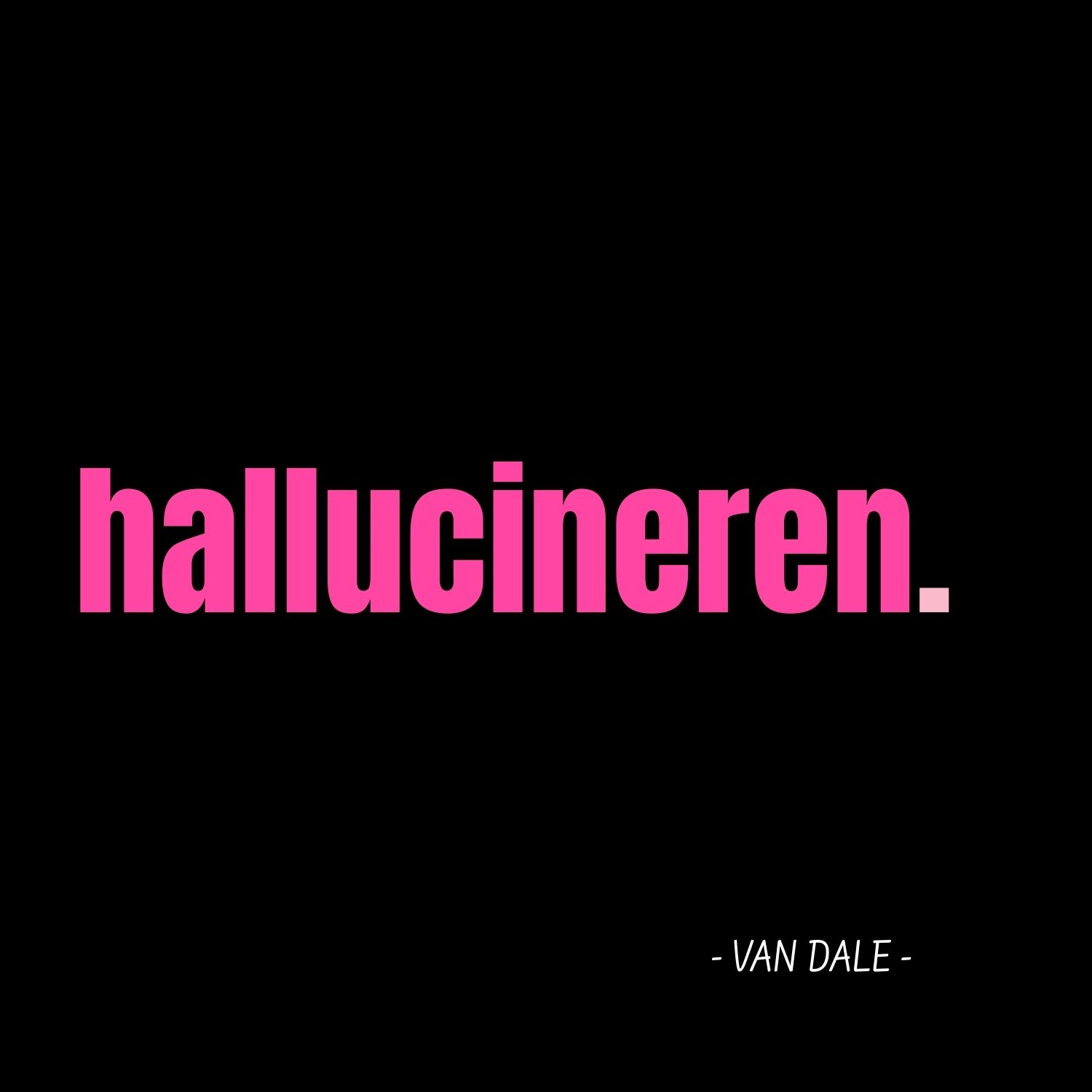 Hallucineren: Woord van het Jaar - Van Dale