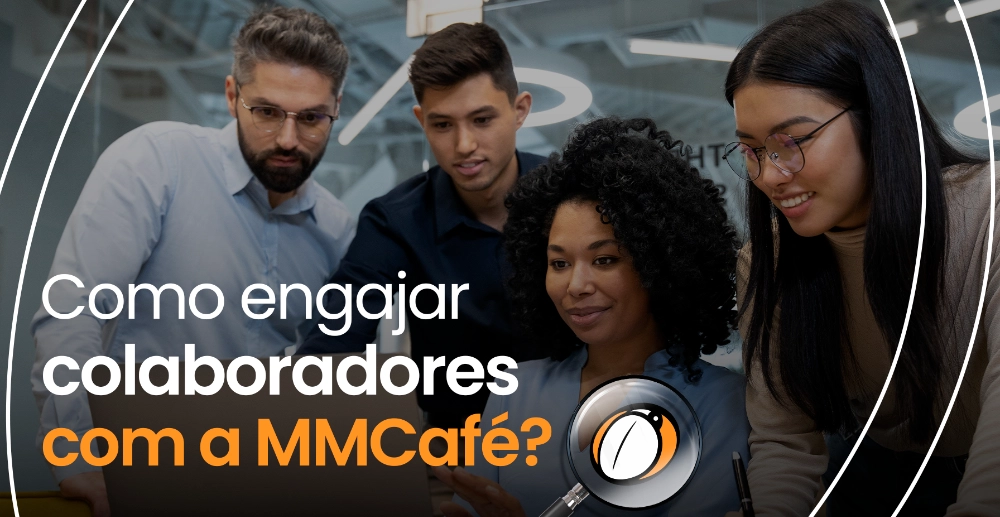 Como engajar colaboradores com a MMCafé