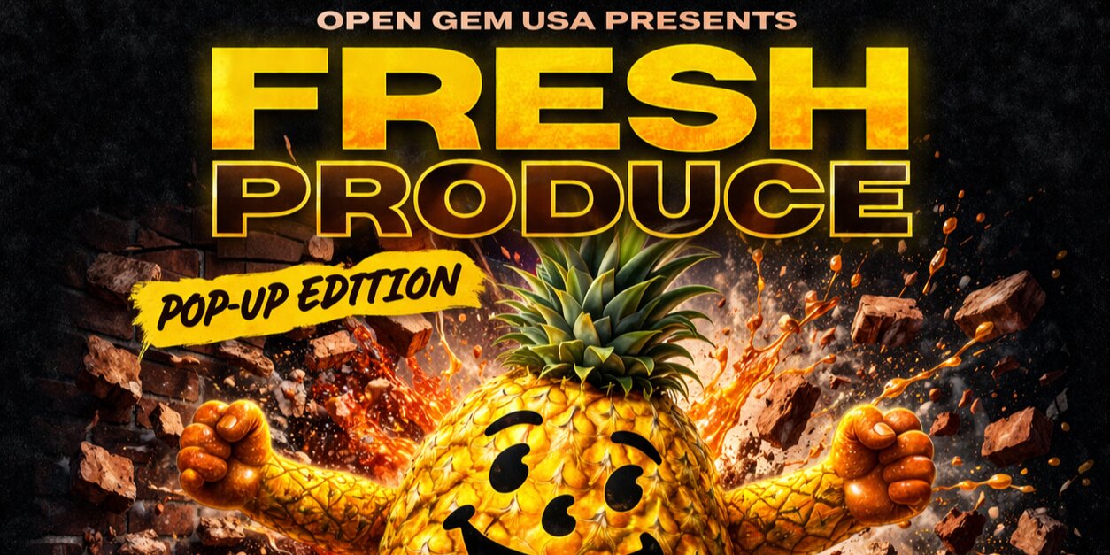 Open Gem Presents Fresh Produce: Pop-Up Edition
