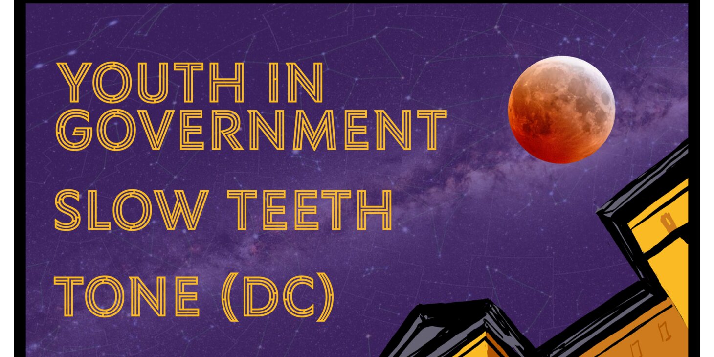 Youth in Government w/ Slow Teeth + TONE