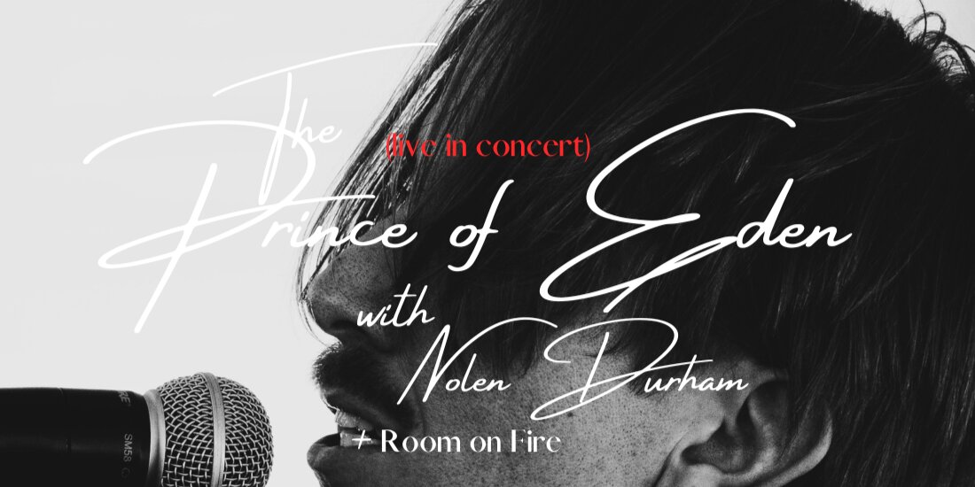 Nolen Durham + Prince of Eden w/ roomonfire