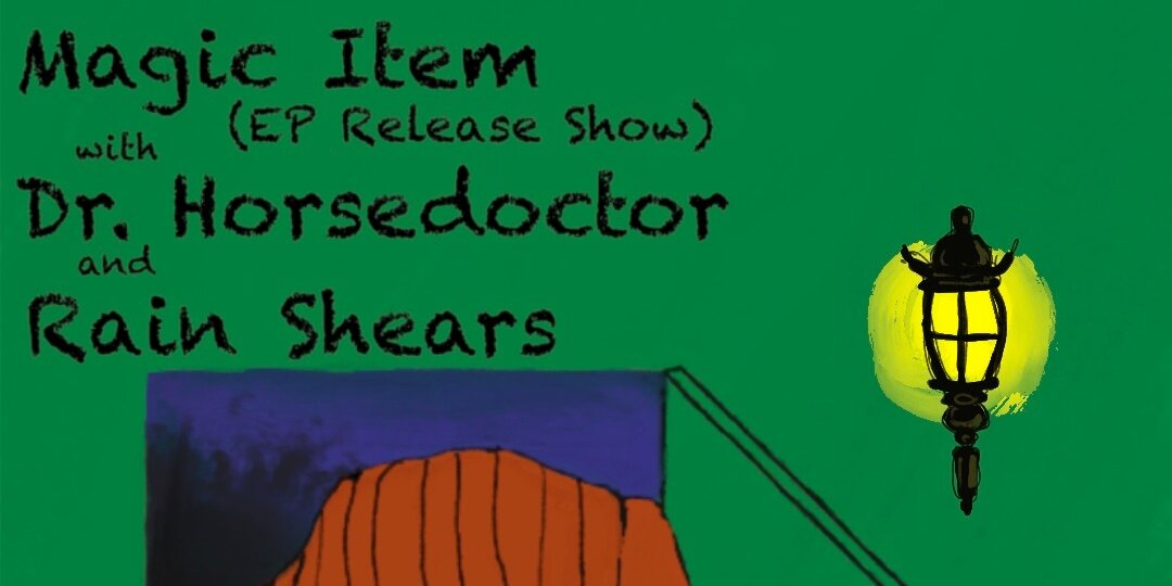 Magic Item w/ Dr. Horsedoctor + Rain Shears